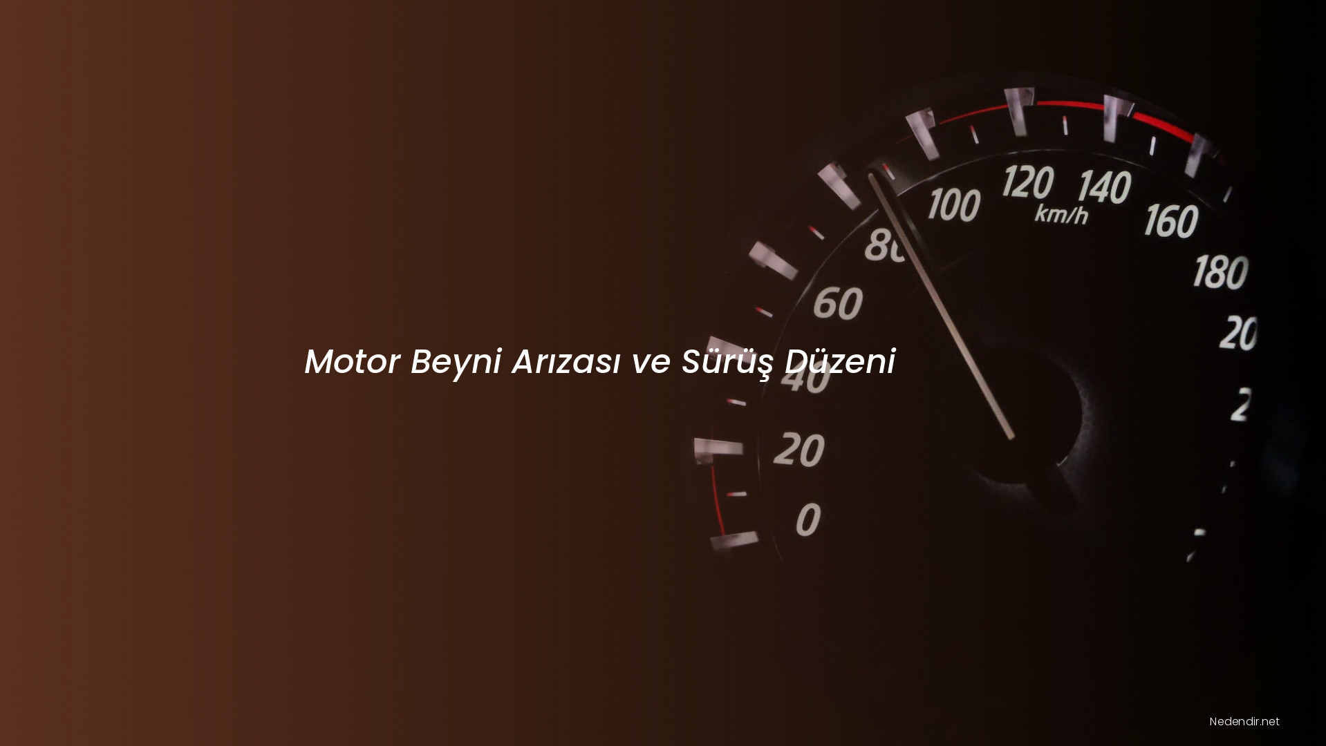 Motor Beyni Arızası ve Sürüş Düzeni