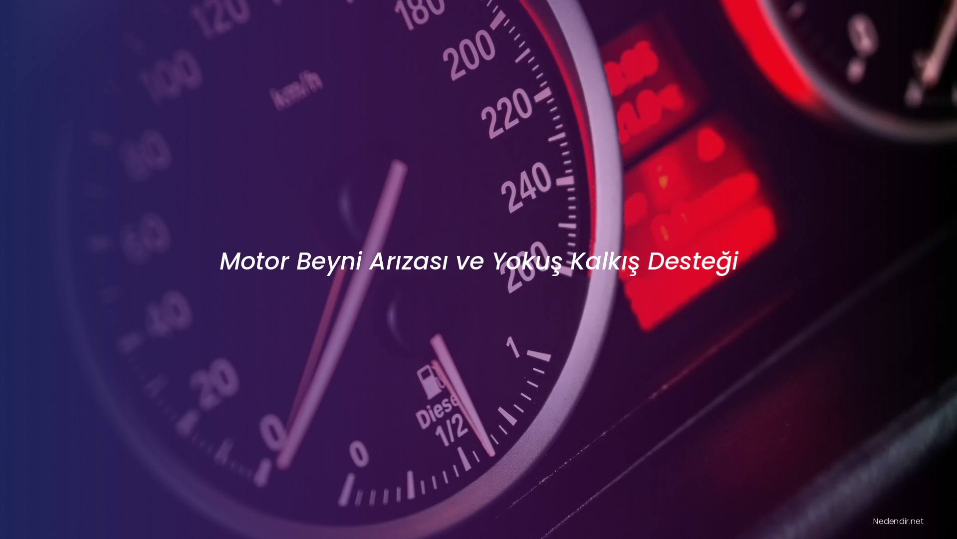 Motor Beyni Arızası ve Yokuş Kalkış Desteği