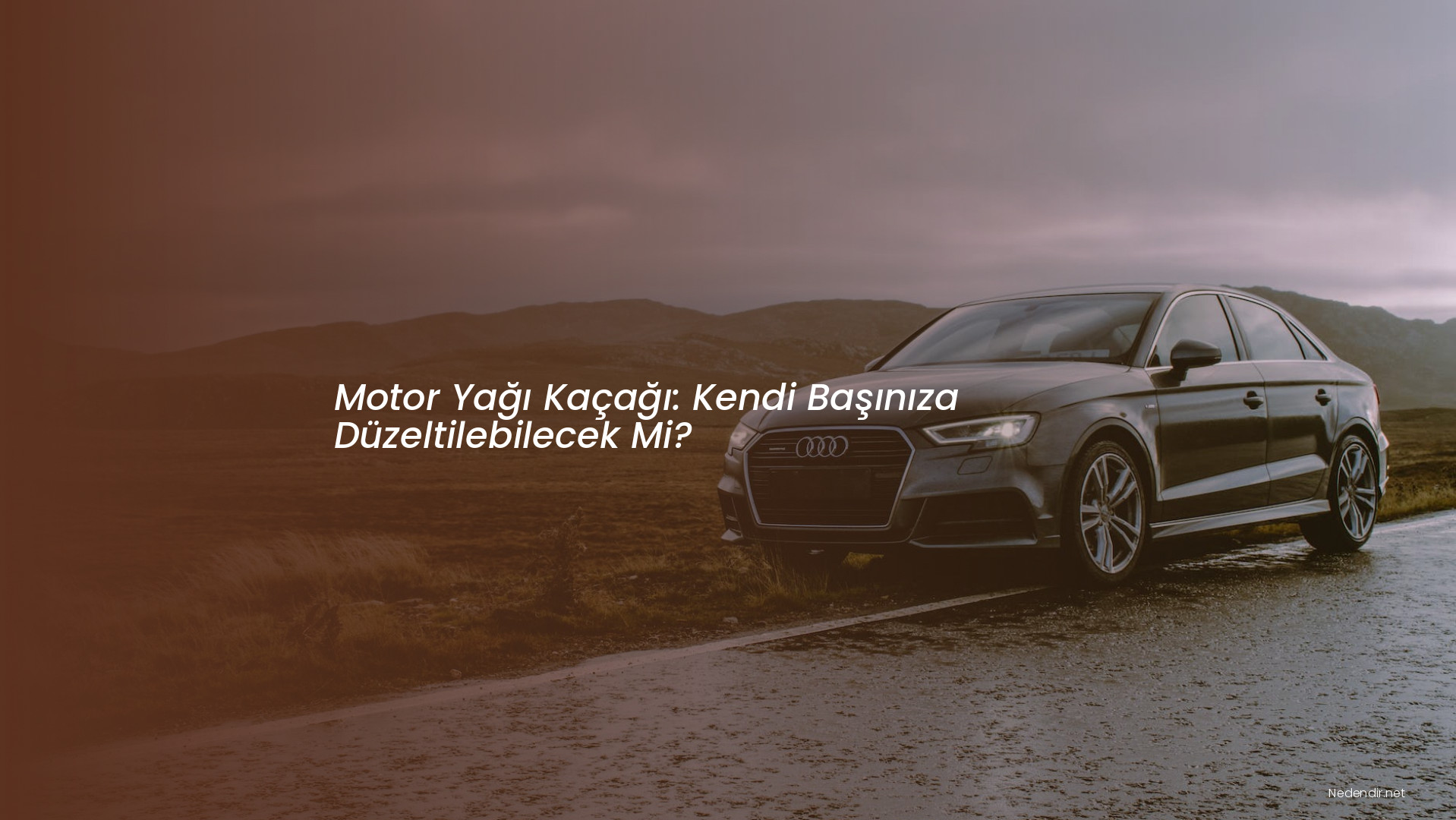 Motor Yağı Kaçağı: Kendi Başınıza Düzeltilebilecek Mi?