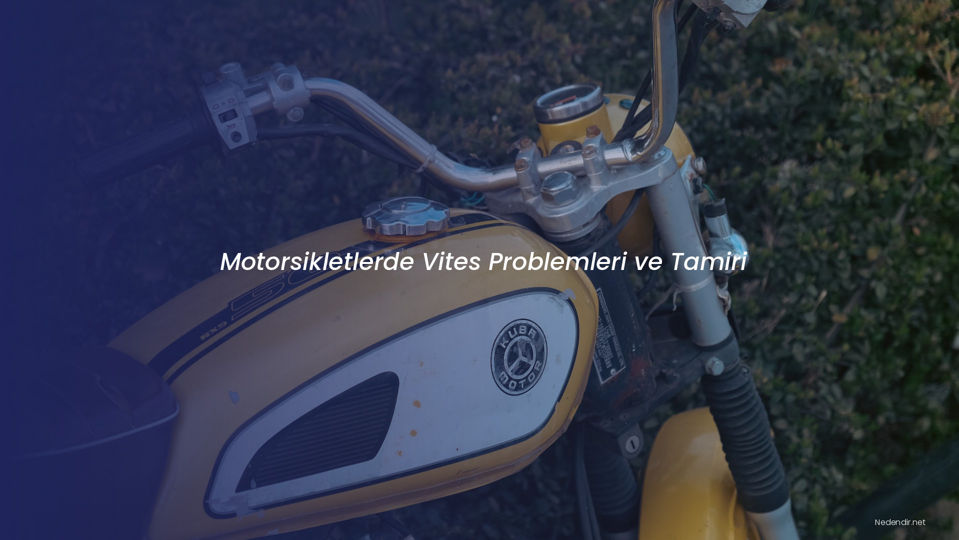 Motorsikletlerde Vites Problemleri ve Tamiri