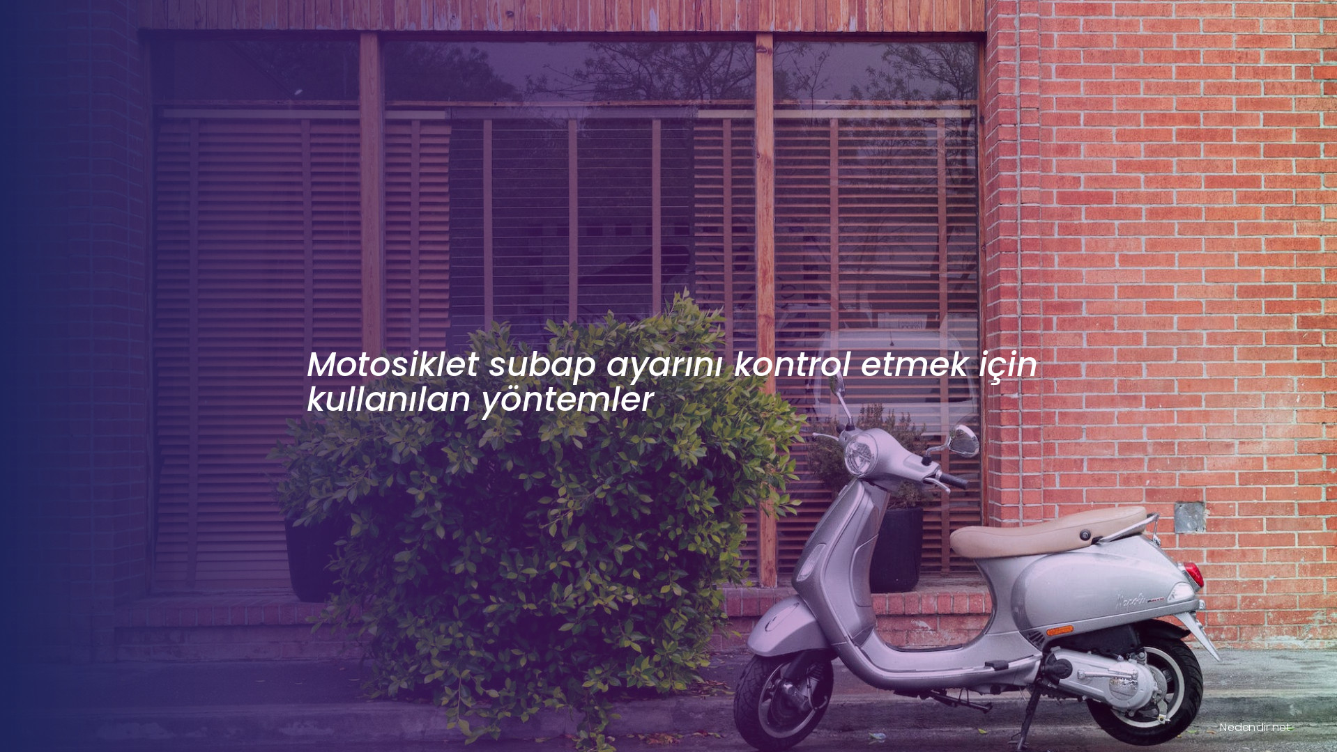 Motosiklet subap ayarını kontrol etmek için kullanılan yöntemler Motosiklet subap ayarını kontrol etmek için kullanılan yöntemler