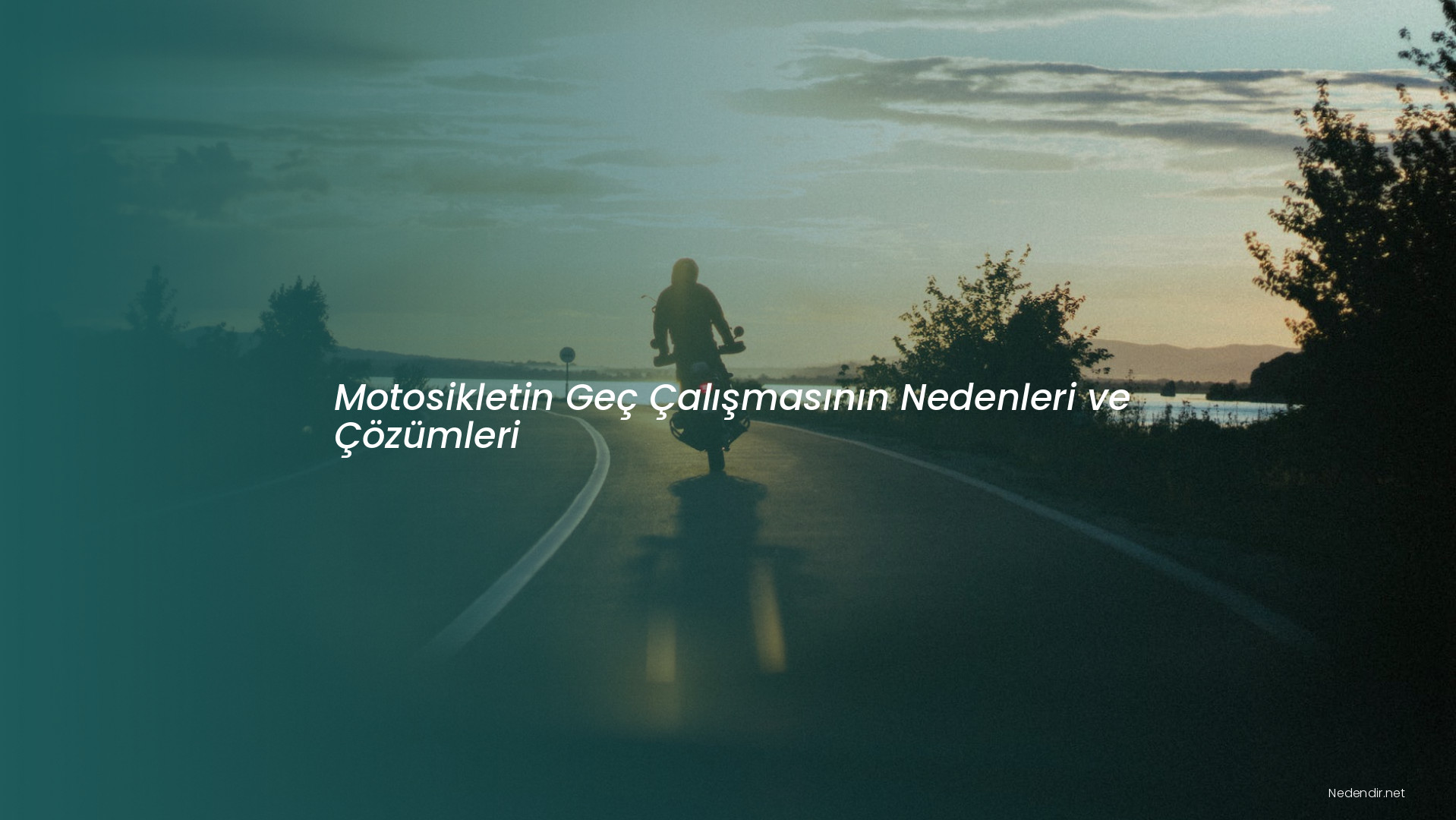 Motosikletin Geç Çalışmasının Nedenleri ve Çözümleri