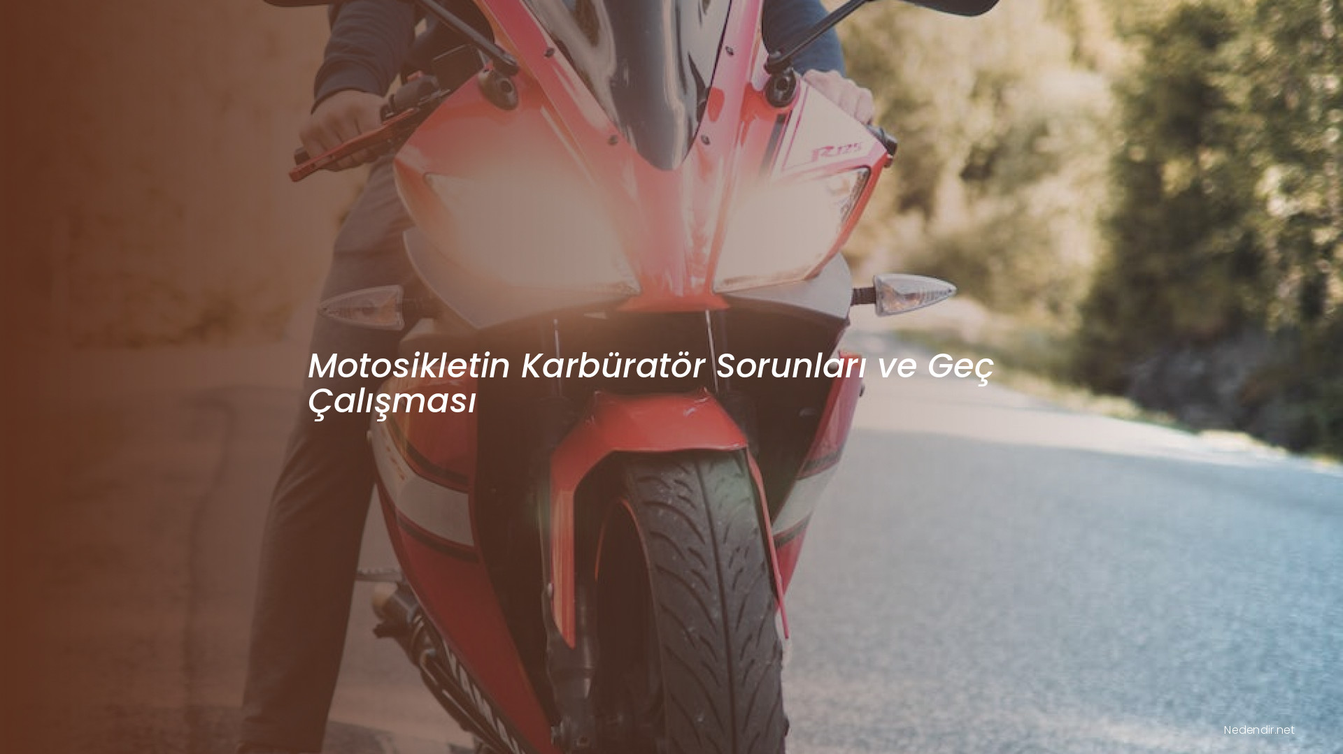 Motosikletin Karbüratör Sorunları ve Geç Çalışması