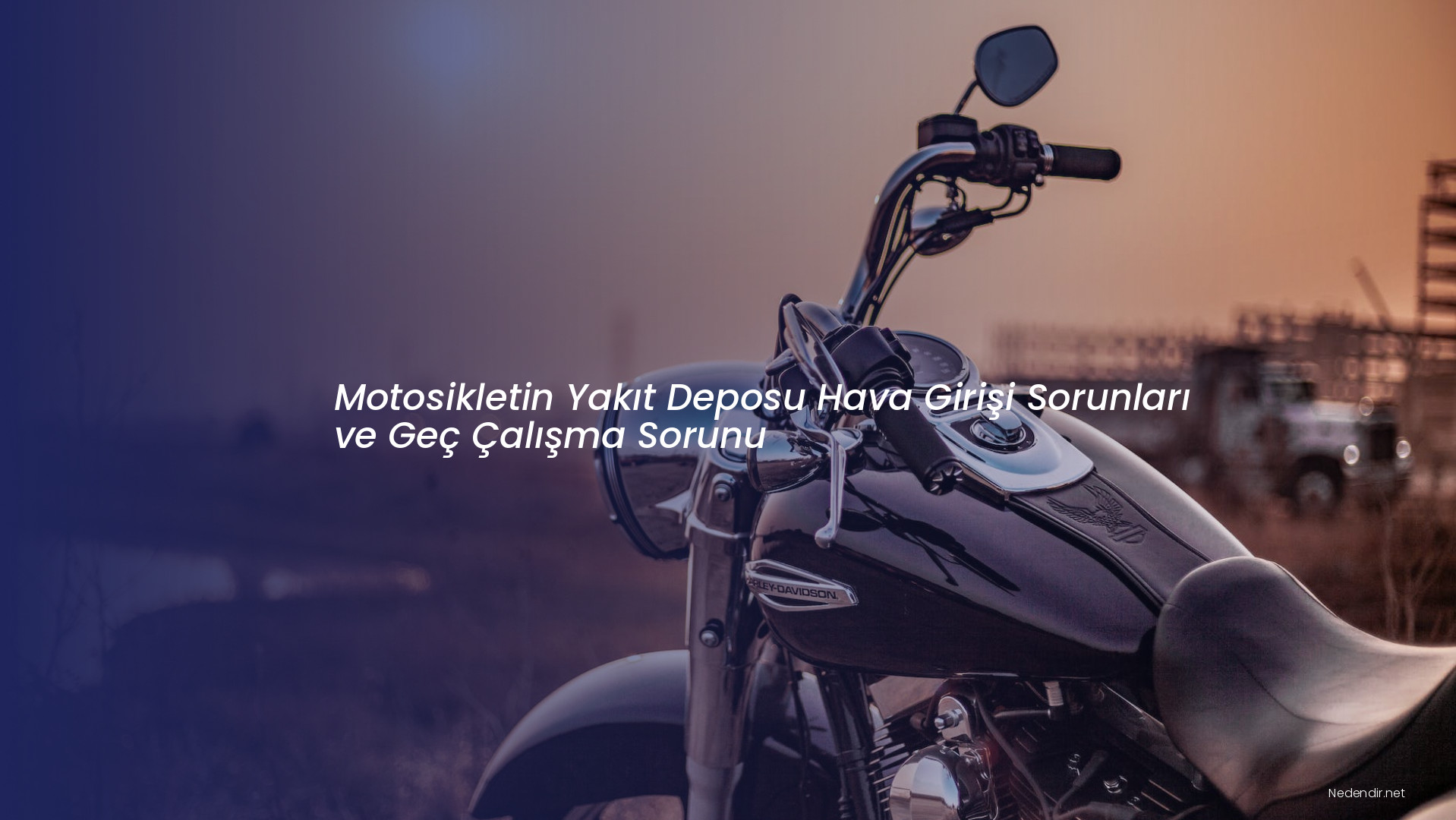 Motosikletin Yakıt Deposu Hava Girişi Sorunları ve Geç Çalışma Sorunu