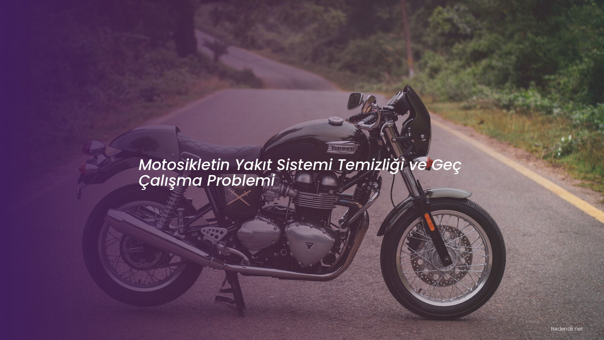 Motosikletin Yakıt Sistemi Temizliği ve Geç Çalışma Problemi