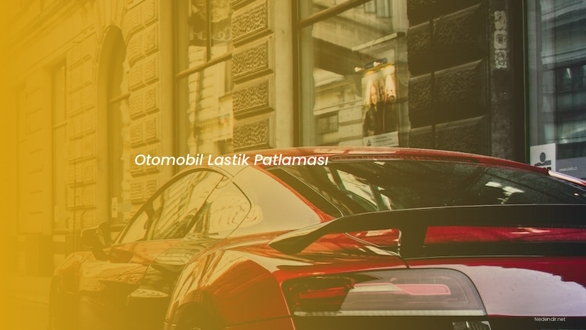 Otomobil Lastik Patlaması