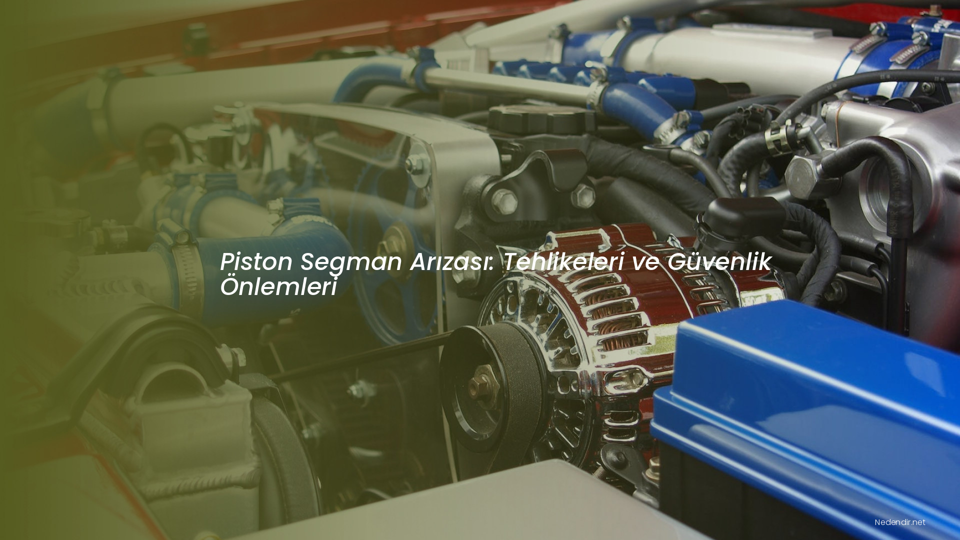 Piston Segman Arızası: Tehlikeleri ve Güvenlik Önlemleri