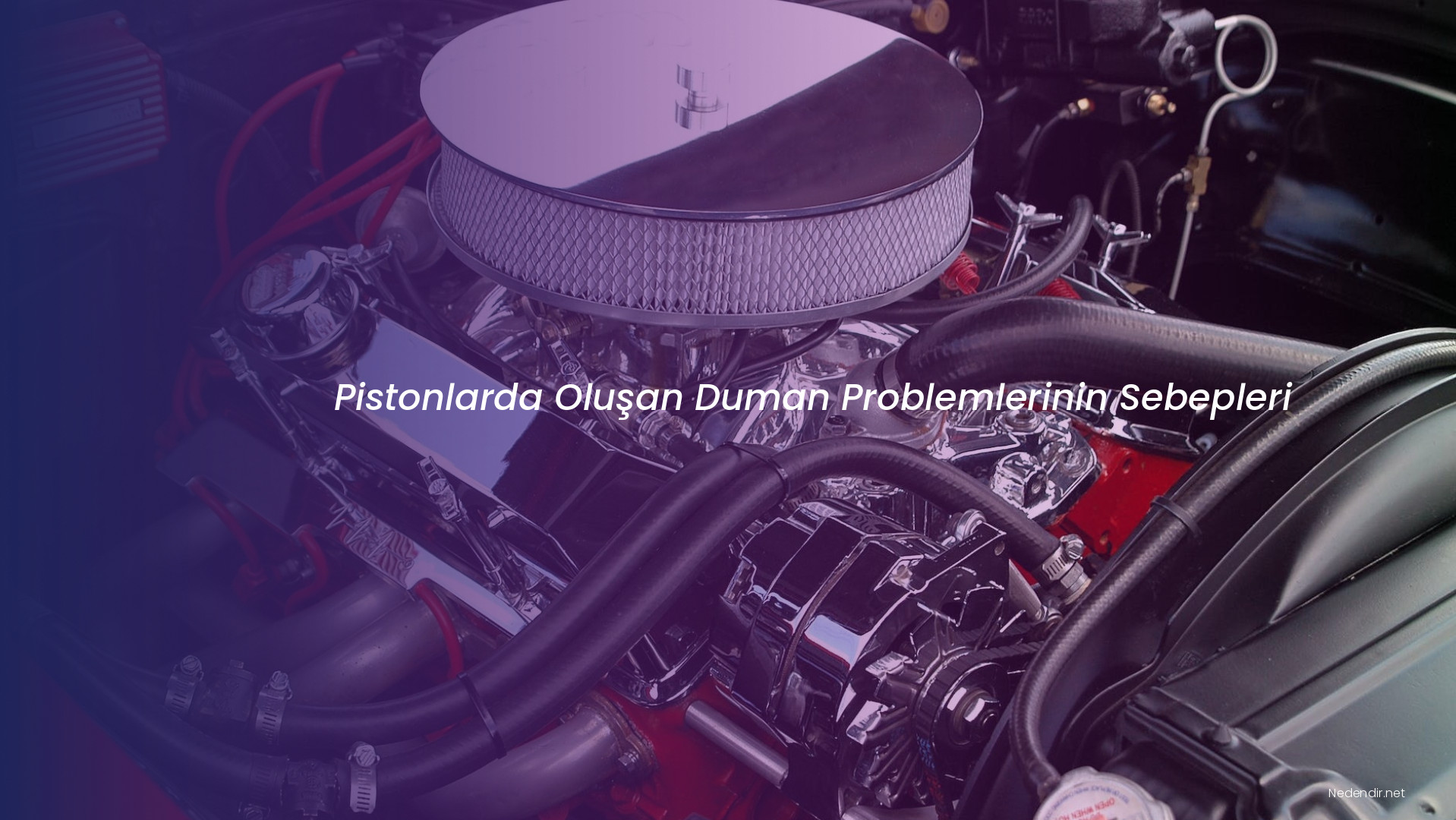 Pistonlarda Oluşan Duman Problemlerinin Sebepleri