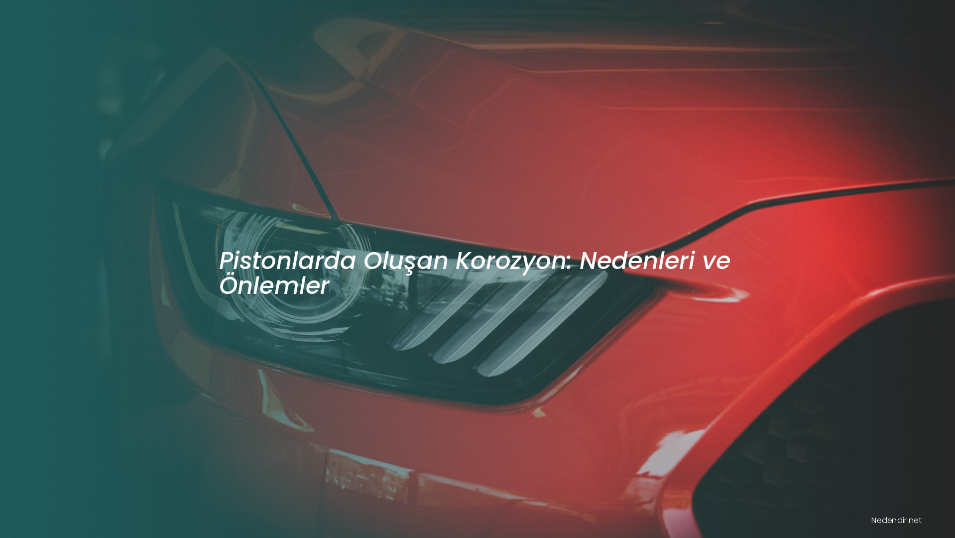 Pistonlarda Oluşan Korozyon: Nedenleri ve Önlemler
