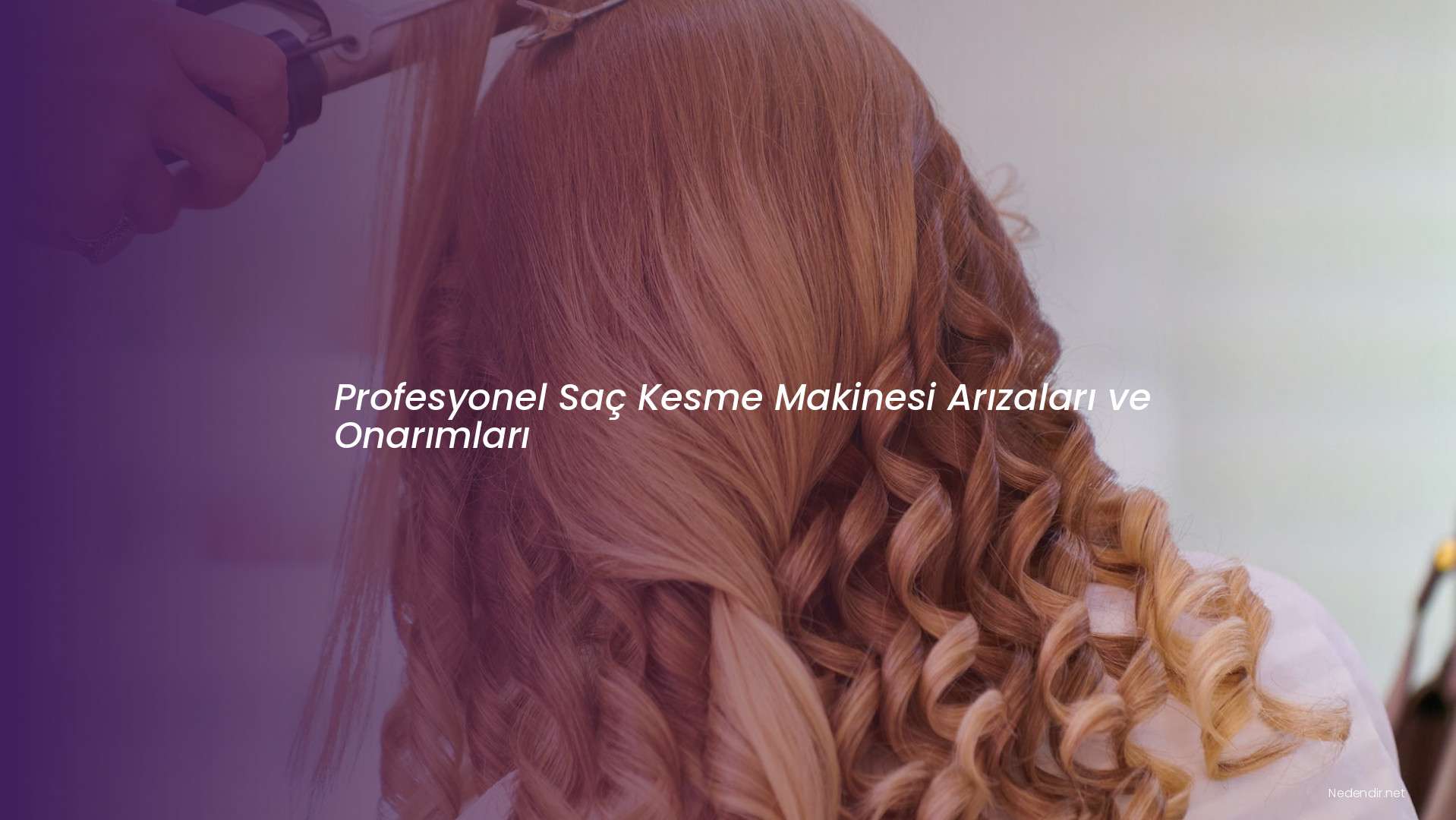 Profesyonel Saç Kesme Makinesi Arızaları ve Onarımları