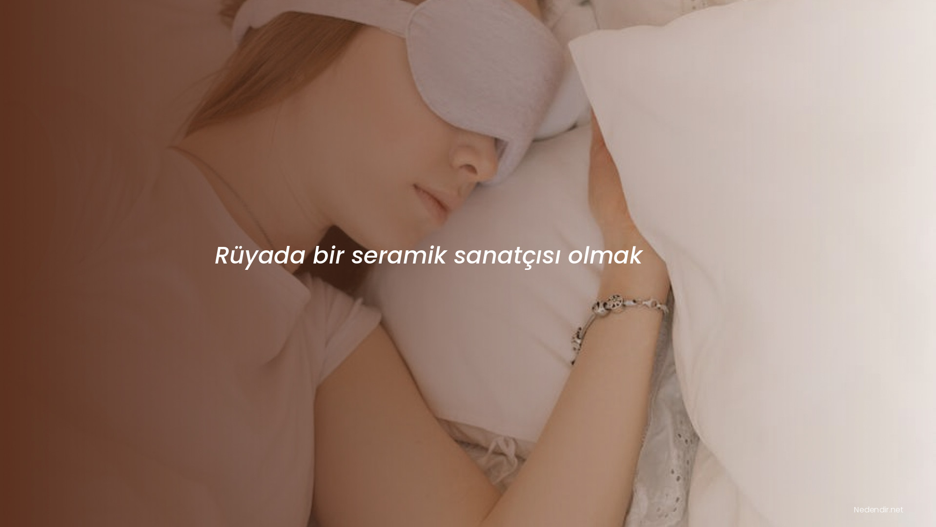 Rüyada bir seramik sanatçısı olmak