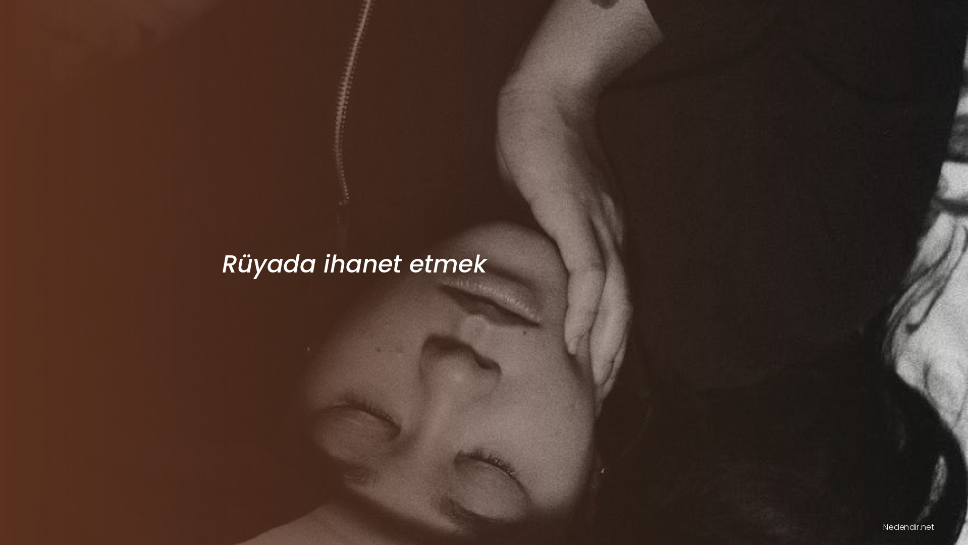 Rüyada ihanet etmek Rüyada ihanet etmek
