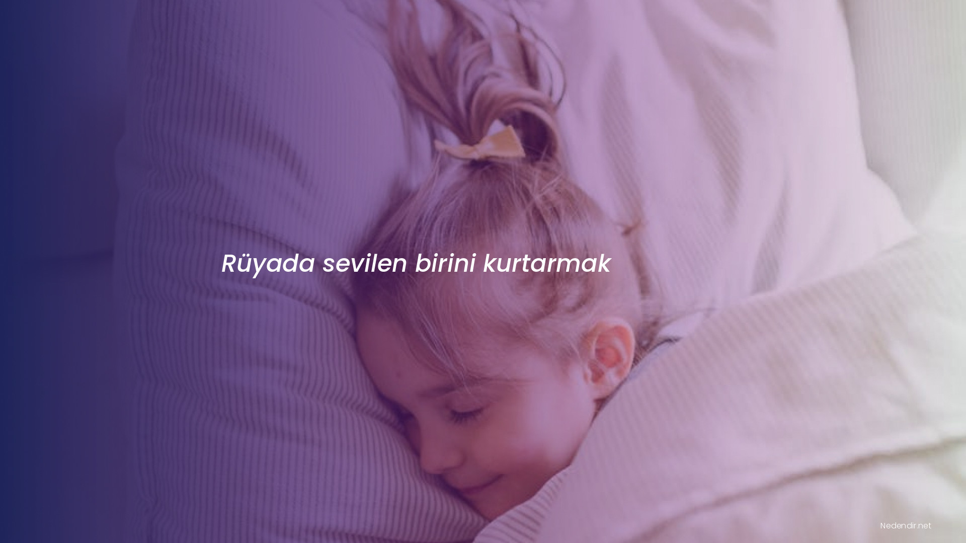 Rüyada sevilen birini kurtarmak