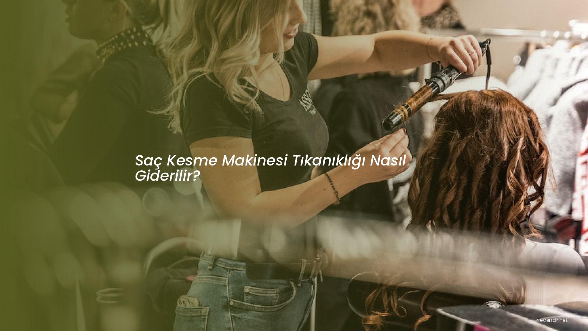 Saç Kesme Makinesi Tıkanıklığı Nasıl Giderilir?