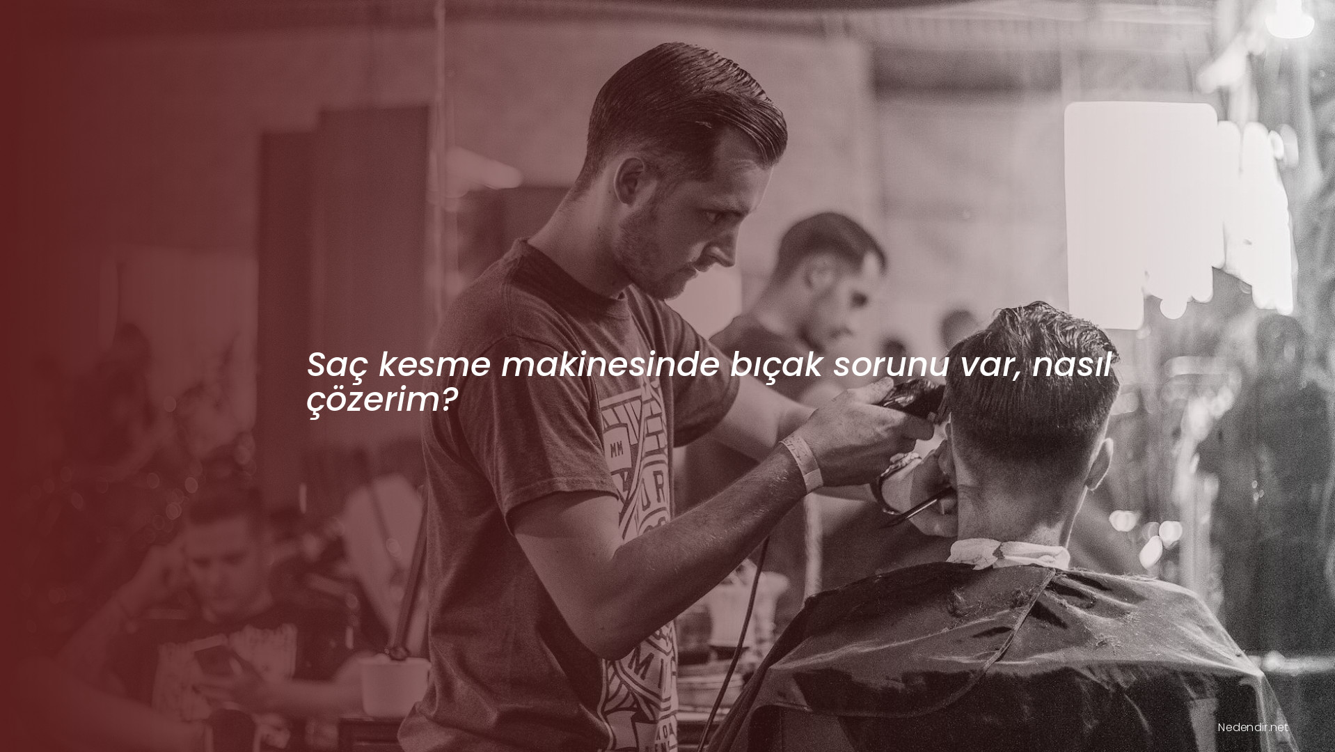 Saç kesme makinesinde bıçak sorunu var, nasıl çözerim?