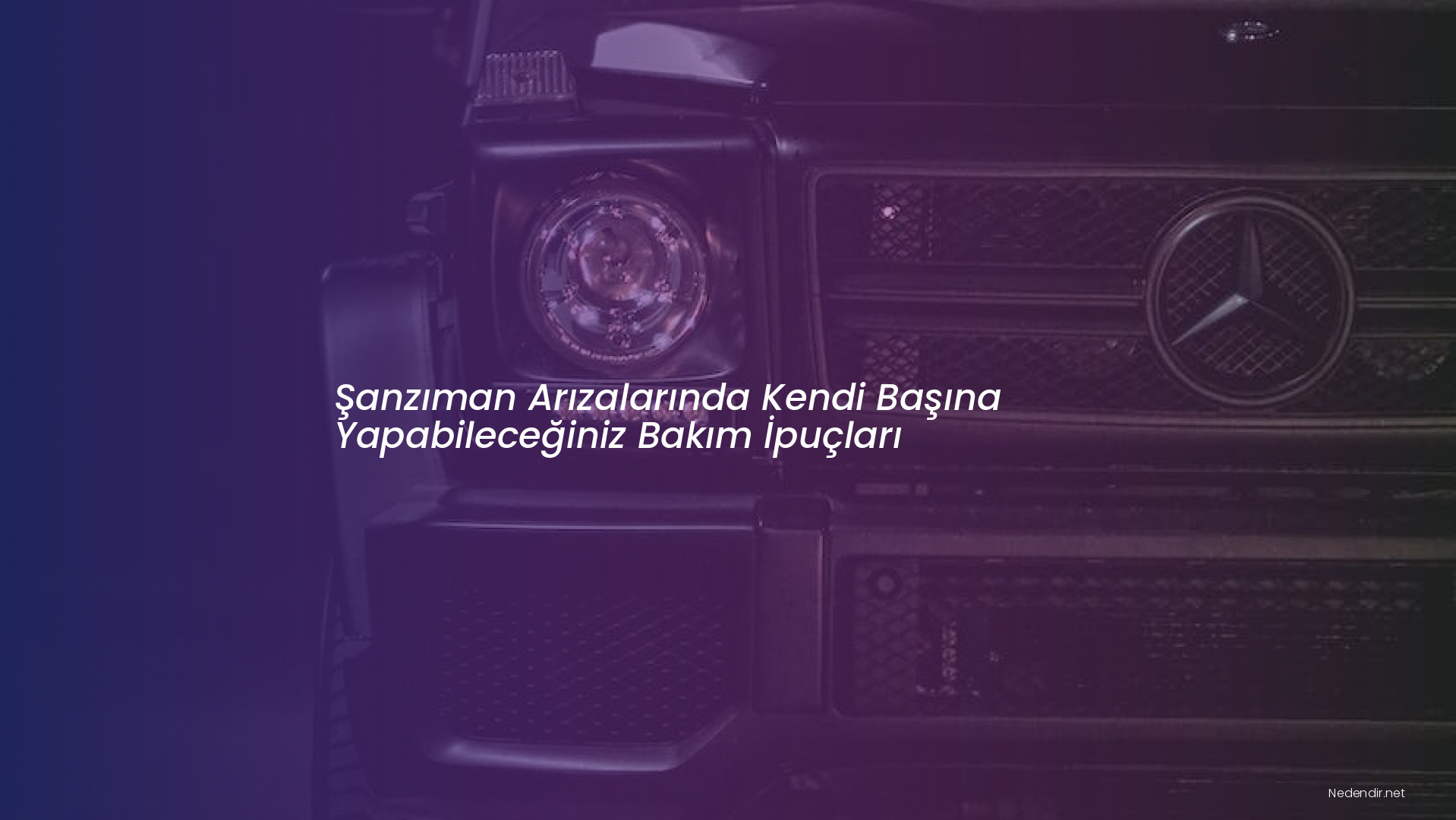 Şanzıman Arızalarında Kendi Başına Yapabileceğiniz Bakım İpuçları