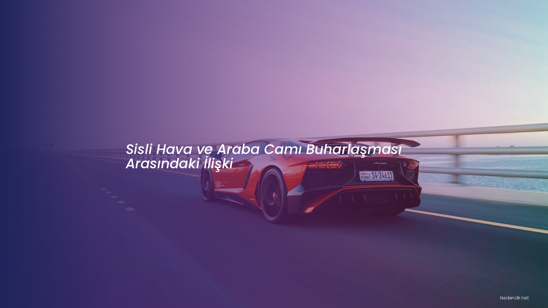 Sisli Hava ve Araba Camı Buharlaşması Arasındaki İlişki