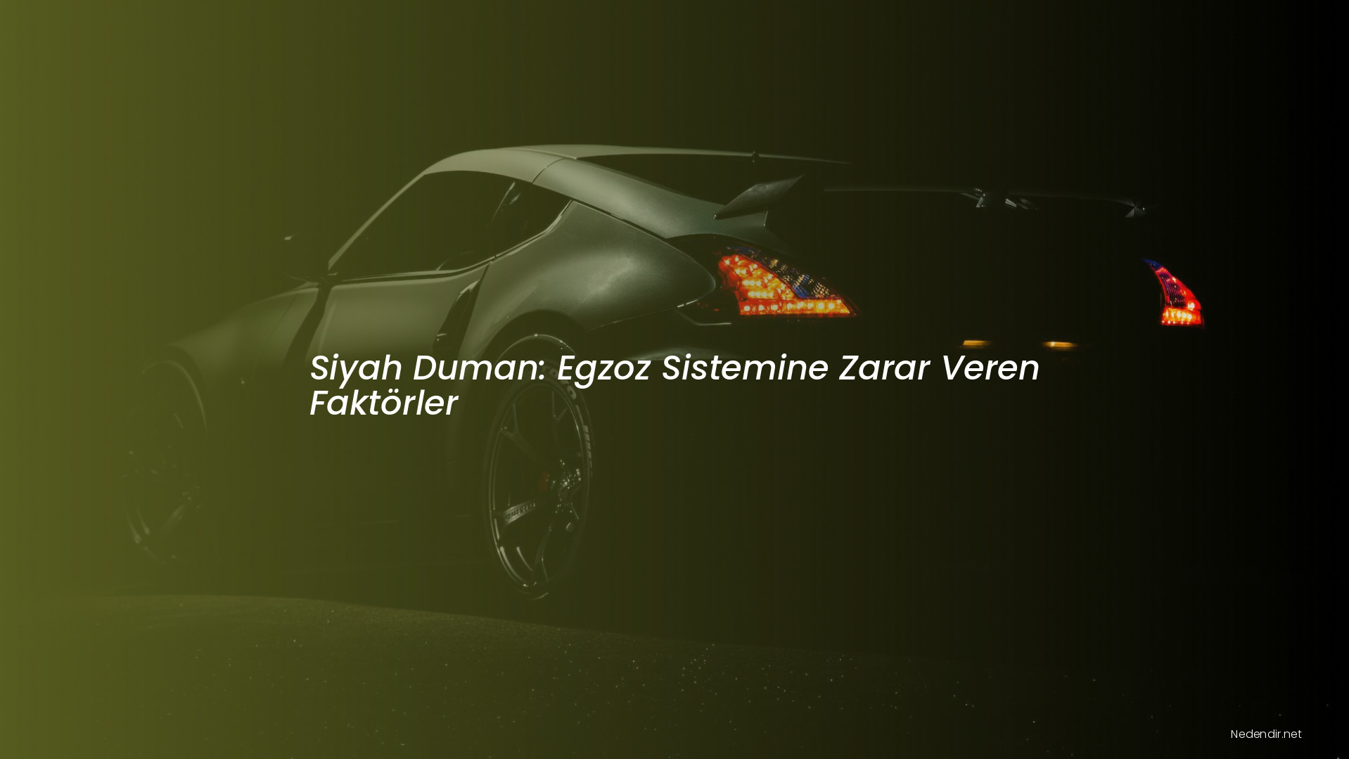 Siyah Duman: Egzoz Sistemine Zarar Veren Faktörler