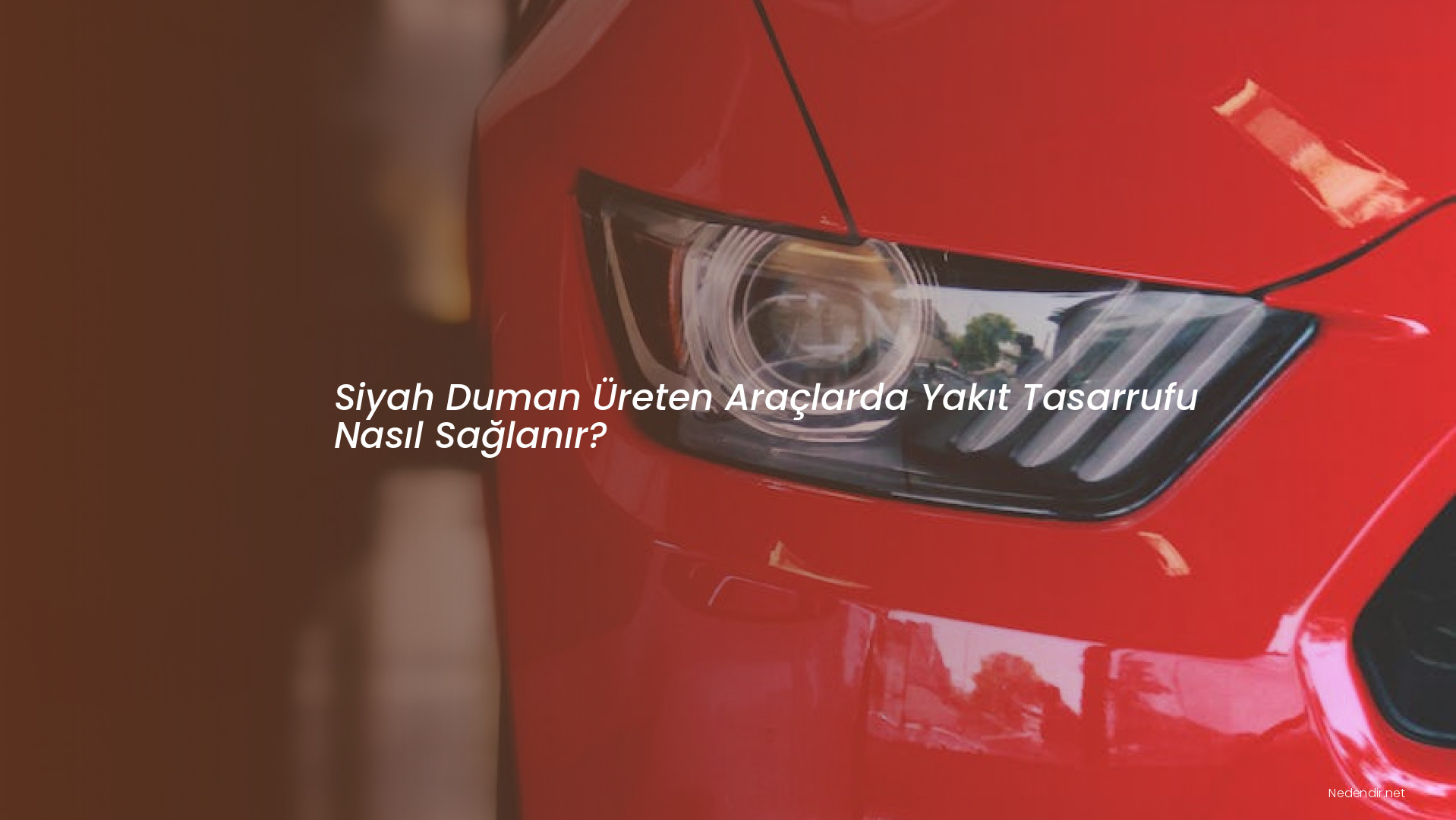 Siyah Duman Üreten Araçlarda Yakıt Tasarrufu Nasıl Sağlanır?