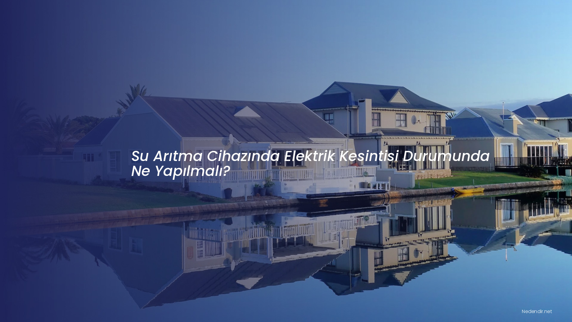 Su Arıtma Cihazında Elektrik Kesintisi Durumunda Ne Yapılmalı? Su Arıtma Cihazında Elektrik Kesintisi Durumunda Ne Yapılmalı?