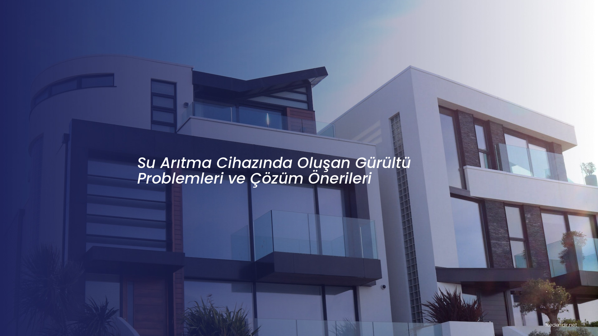 Su Arıtma Cihazında Oluşan Gürültü Problemleri ve Çözüm Önerileri Su Arıtma Cihazında Oluşan Gürültü Problemleri ve Çözüm Önerileri