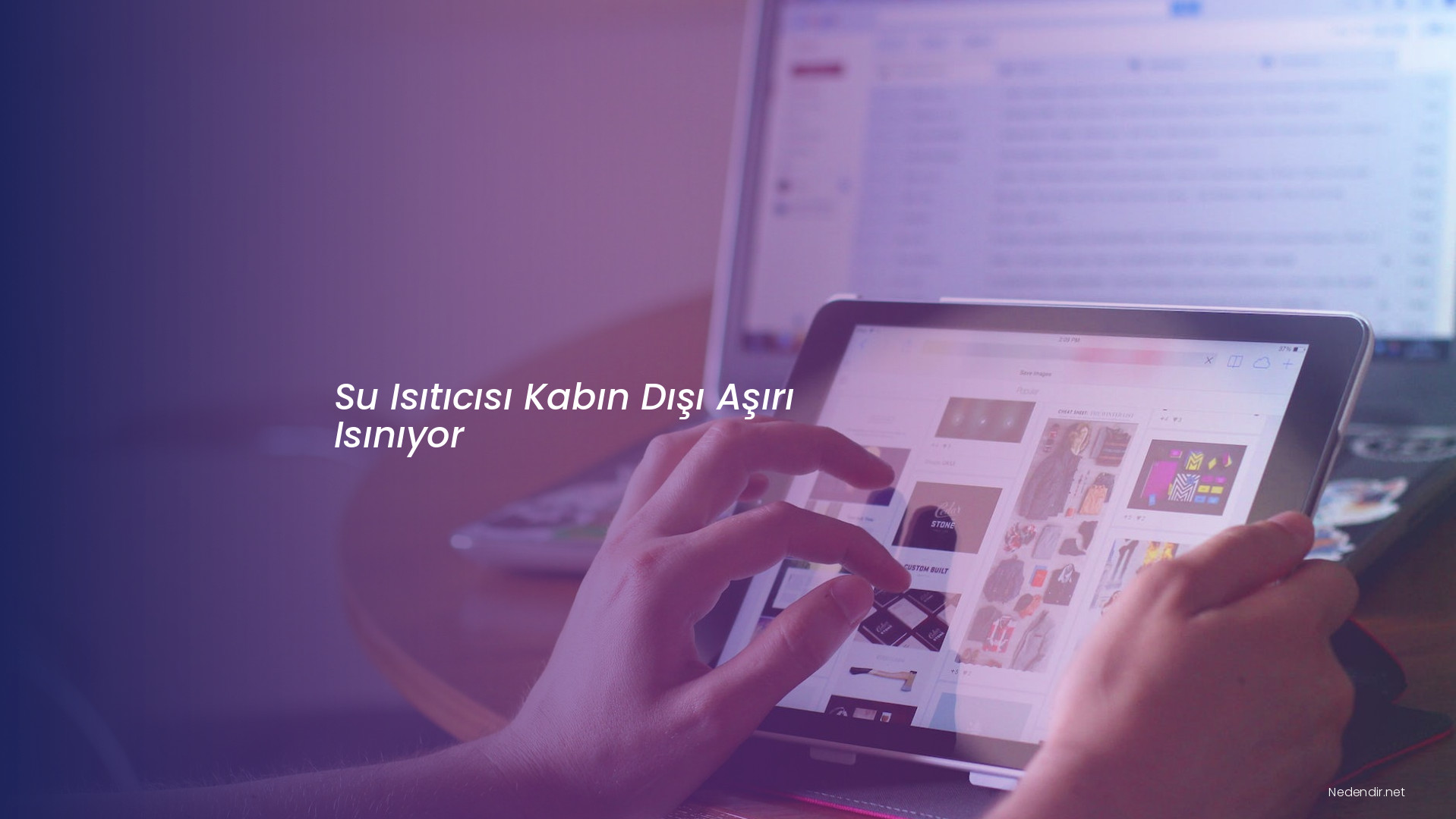 Su Isıtıcısı Kabın Dışı Aşırı Isınıyor