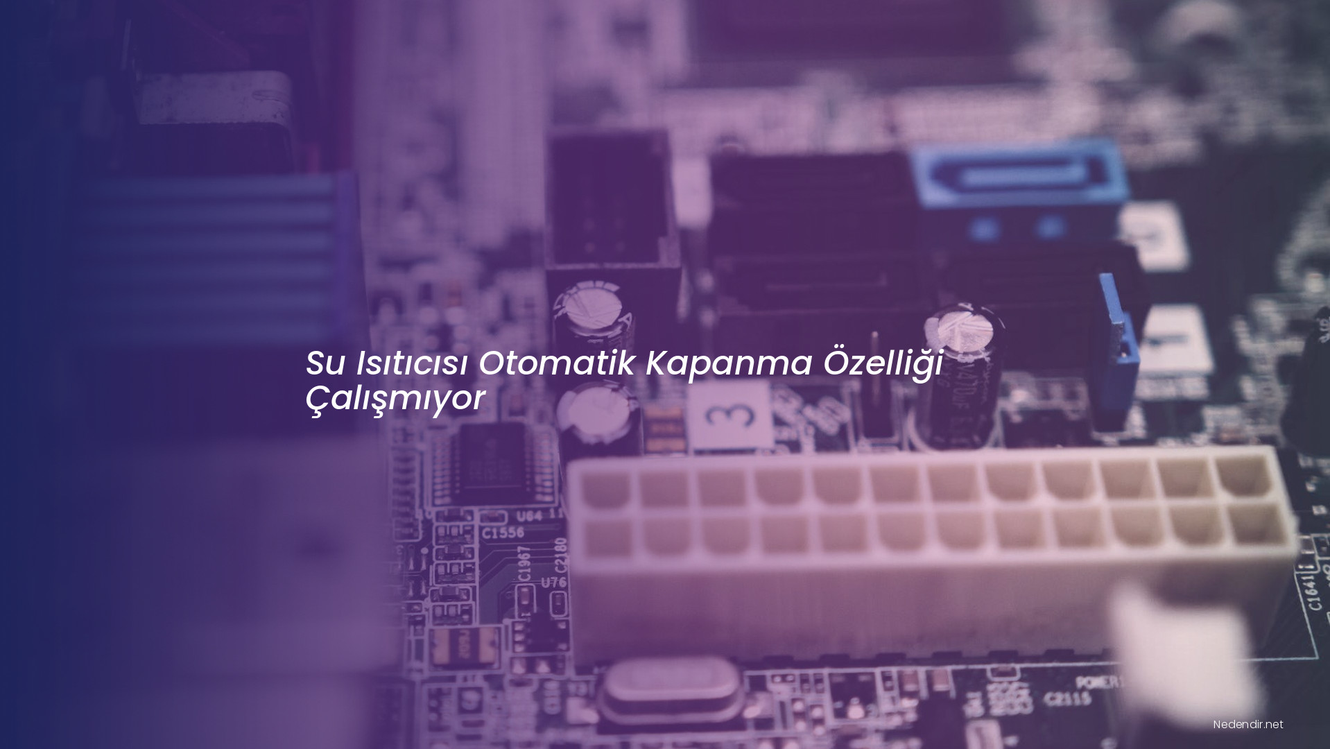 Su Isıtıcısı Otomatik Kapanma Özelliği Çalışmıyor