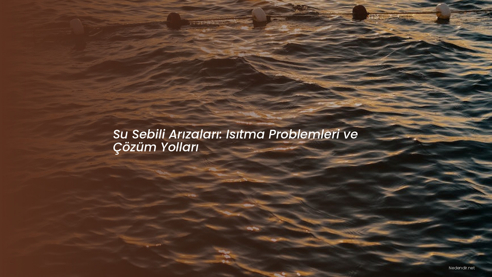 Su Sebili Arızaları: Isıtma Problemleri ve Çözüm Yolları