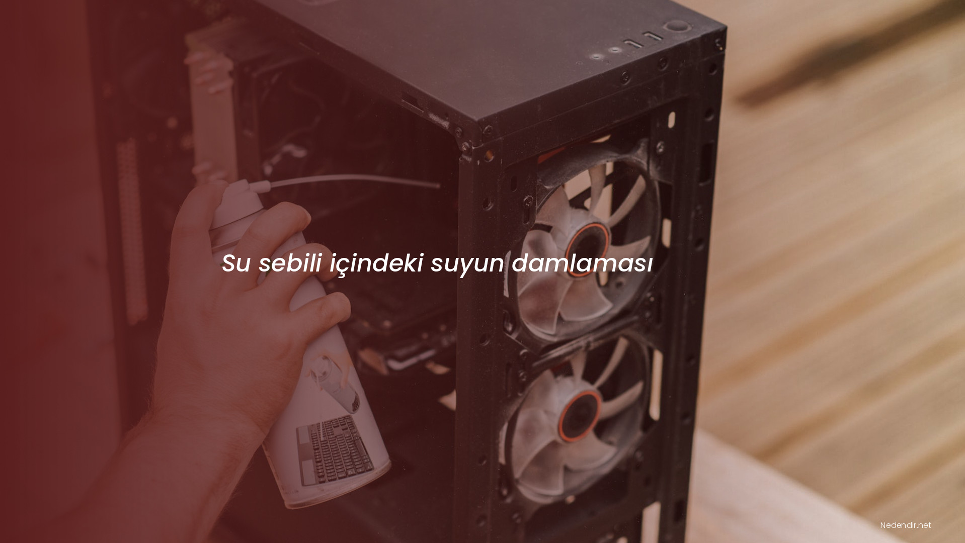 Su sebili içindeki suyun damlaması