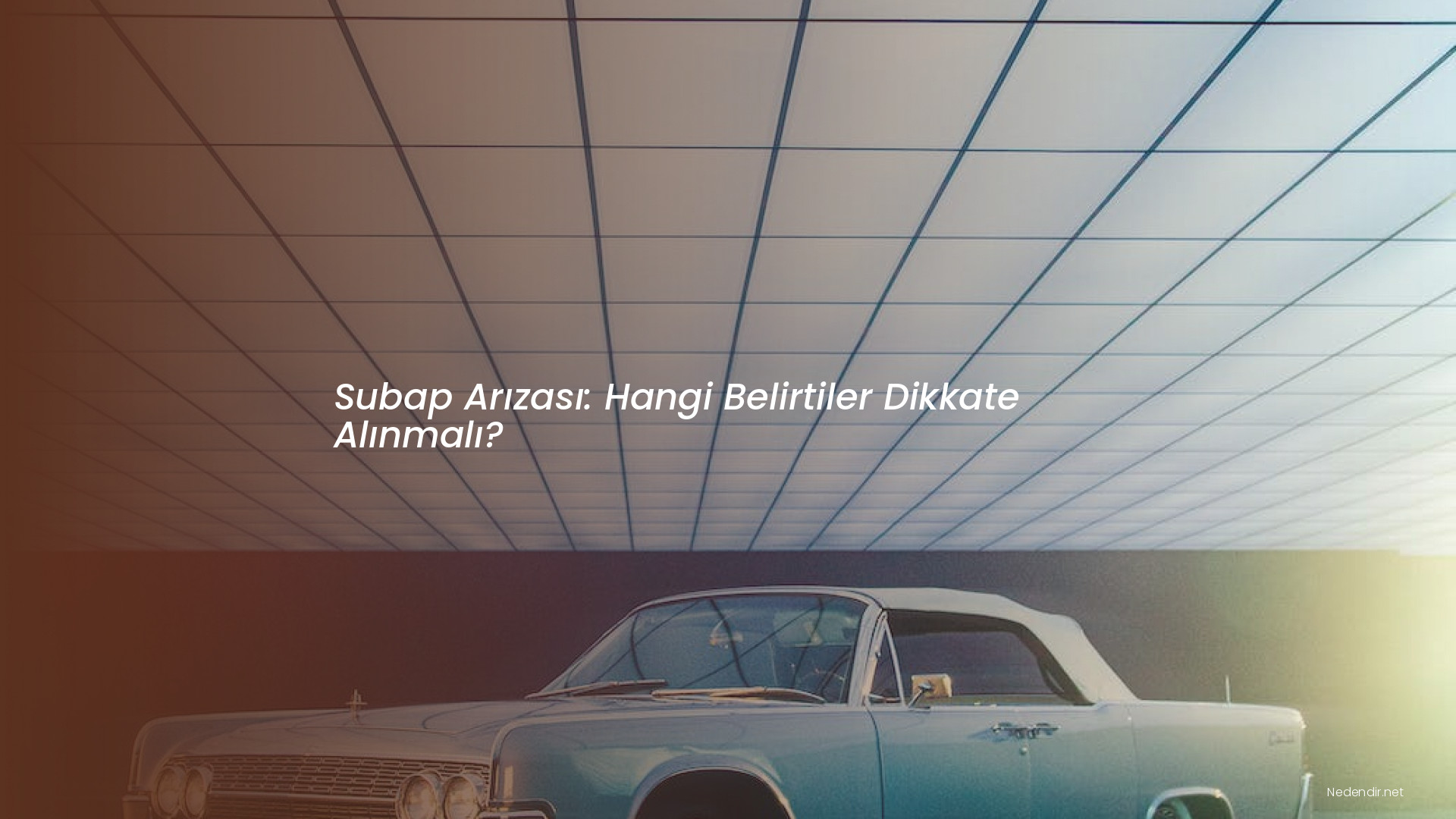 Subap Arızası: Hangi Belirtiler Dikkate Alınmalı?