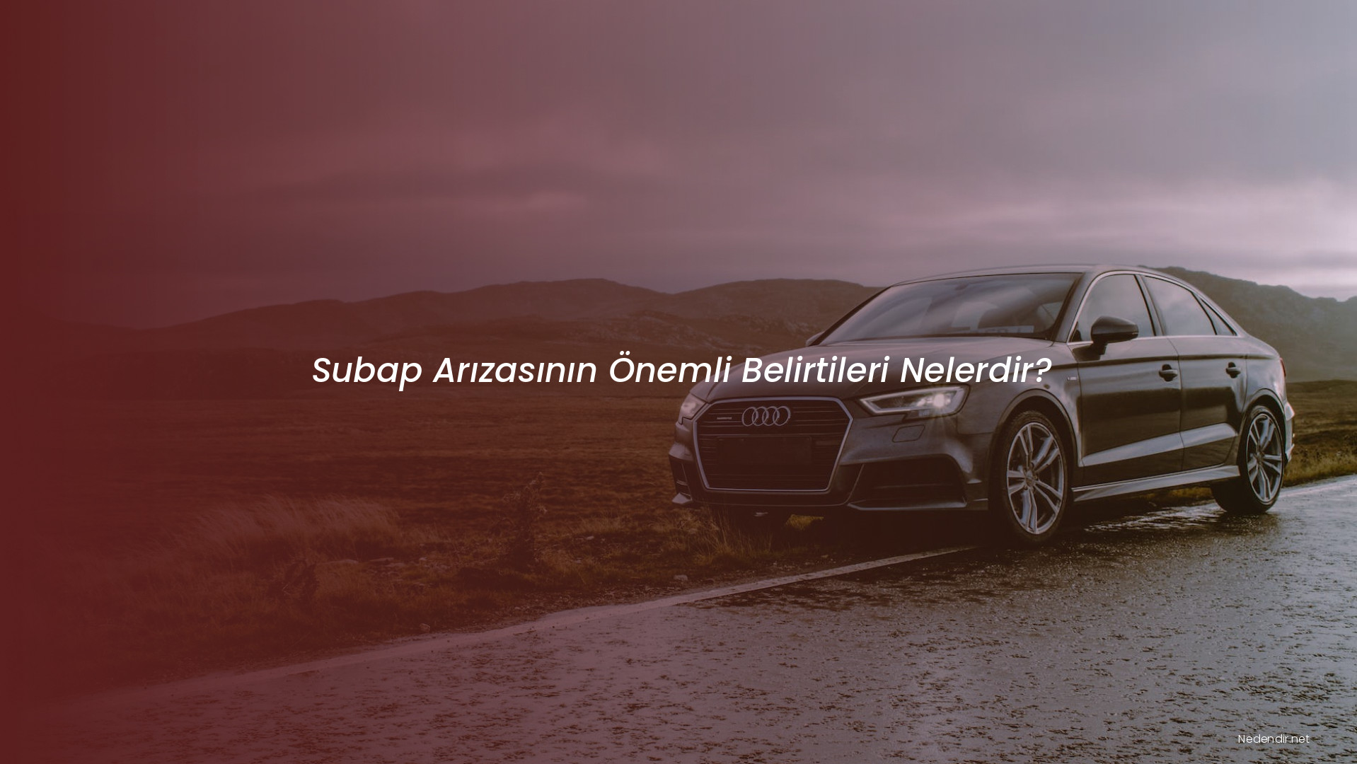 Subap Arızasının Önemli Belirtileri Nelerdir?
