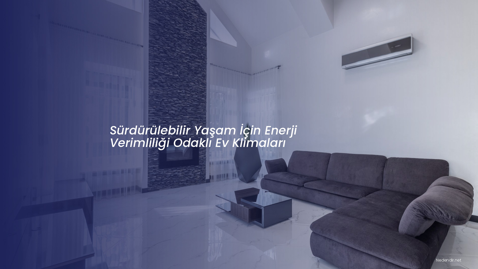 Sürdürülebilir Yaşam İçin Enerji Verimliliği Odaklı Ev Klimaları