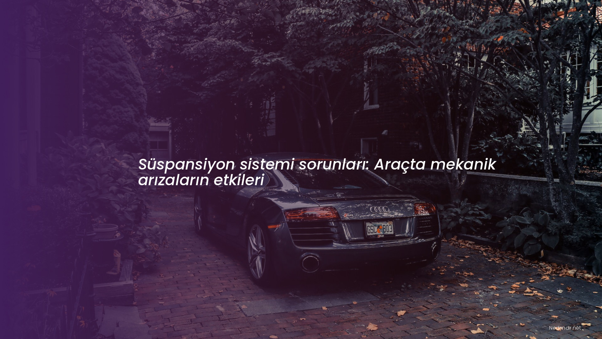 Süspansiyon sistemi sorunları: Araçta mekanik arızaların etkileri