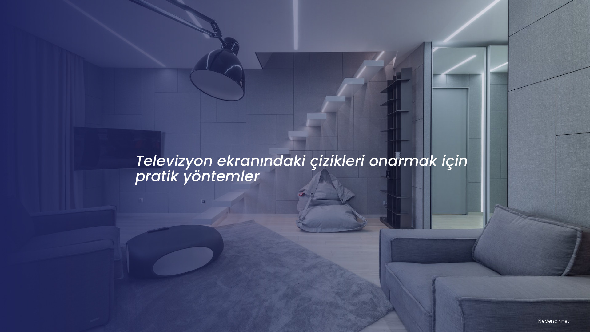 Televizyon ekranındaki çizikleri onarmak için pratik yöntemler