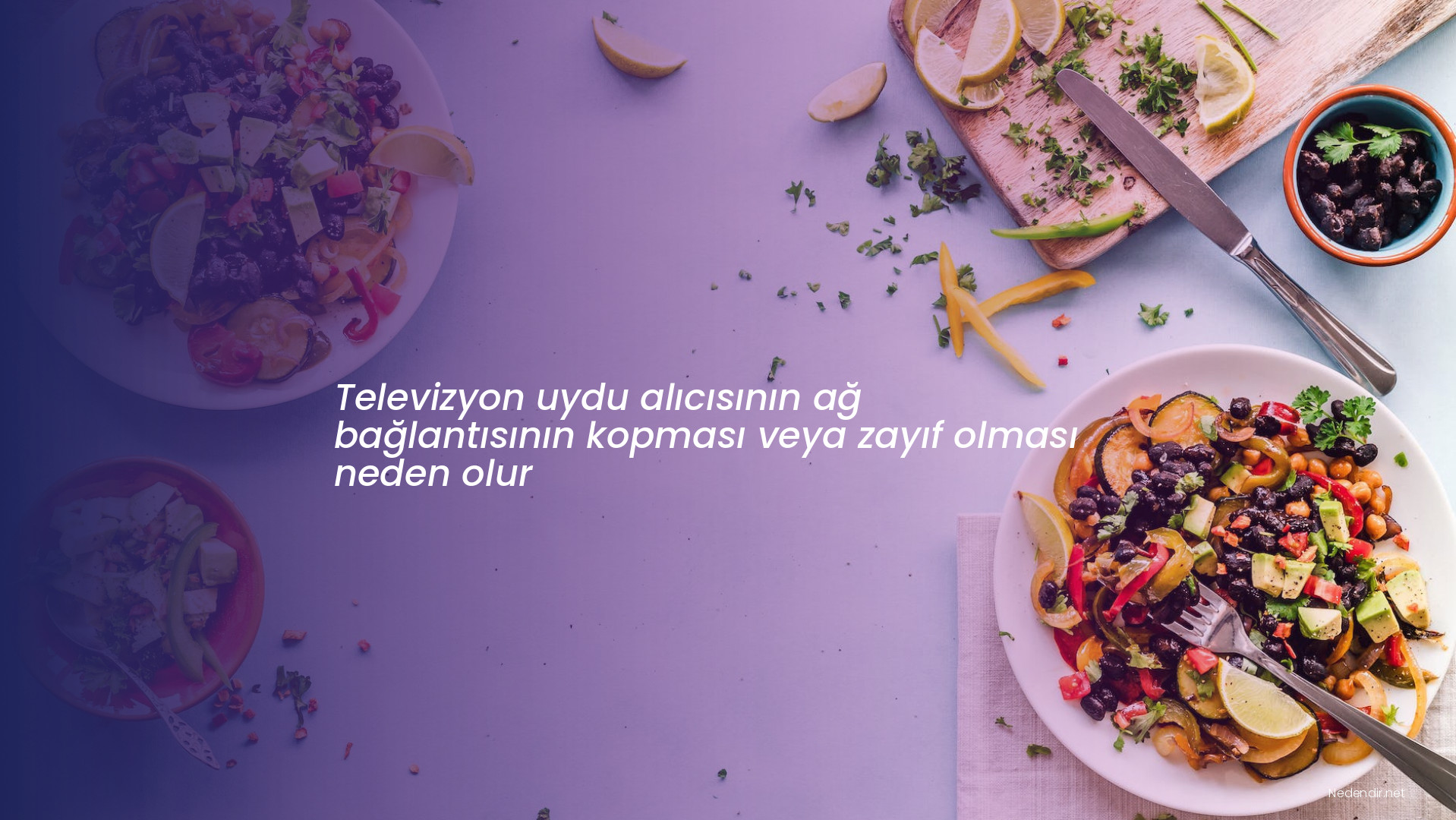 Televizyon uydu alıcısının ağ bağlantısının kopması veya zayıf olması neden olur