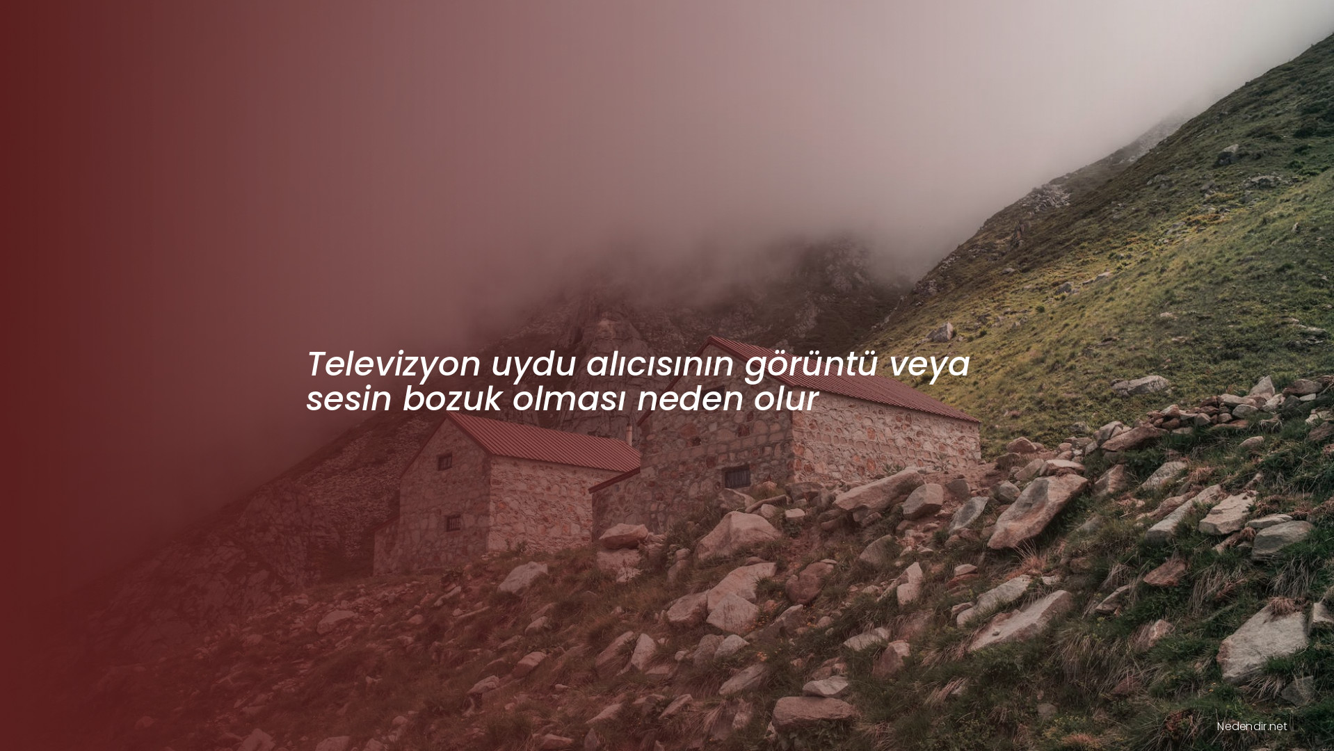 Televizyon uydu alıcısının görüntü veya sesin bozuk olması neden olur