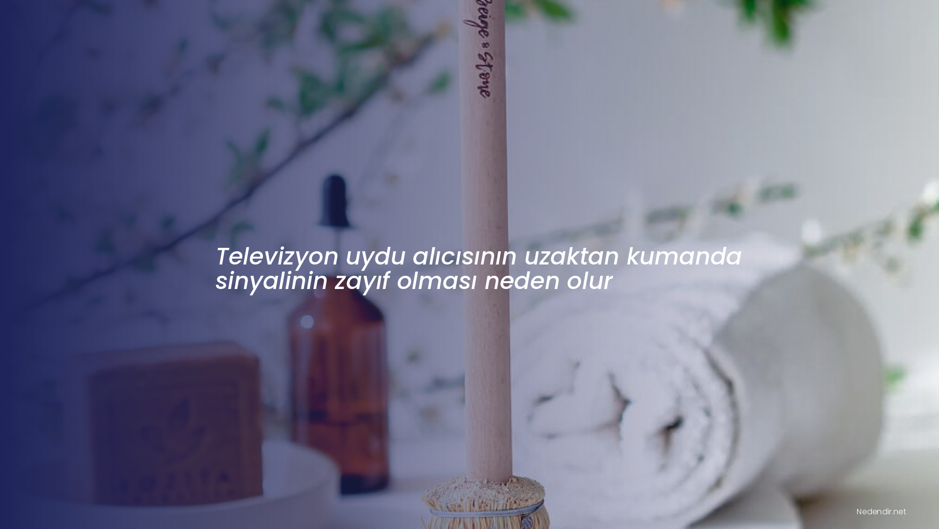Televizyon uydu alıcısının uzaktan kumanda sinyalinin zayıf olması neden olur