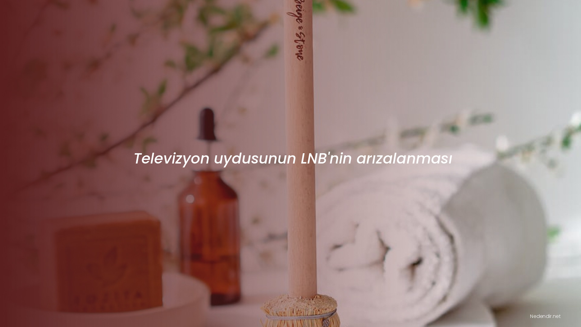 Televizyon uydusunun LNB'nin arızalanması