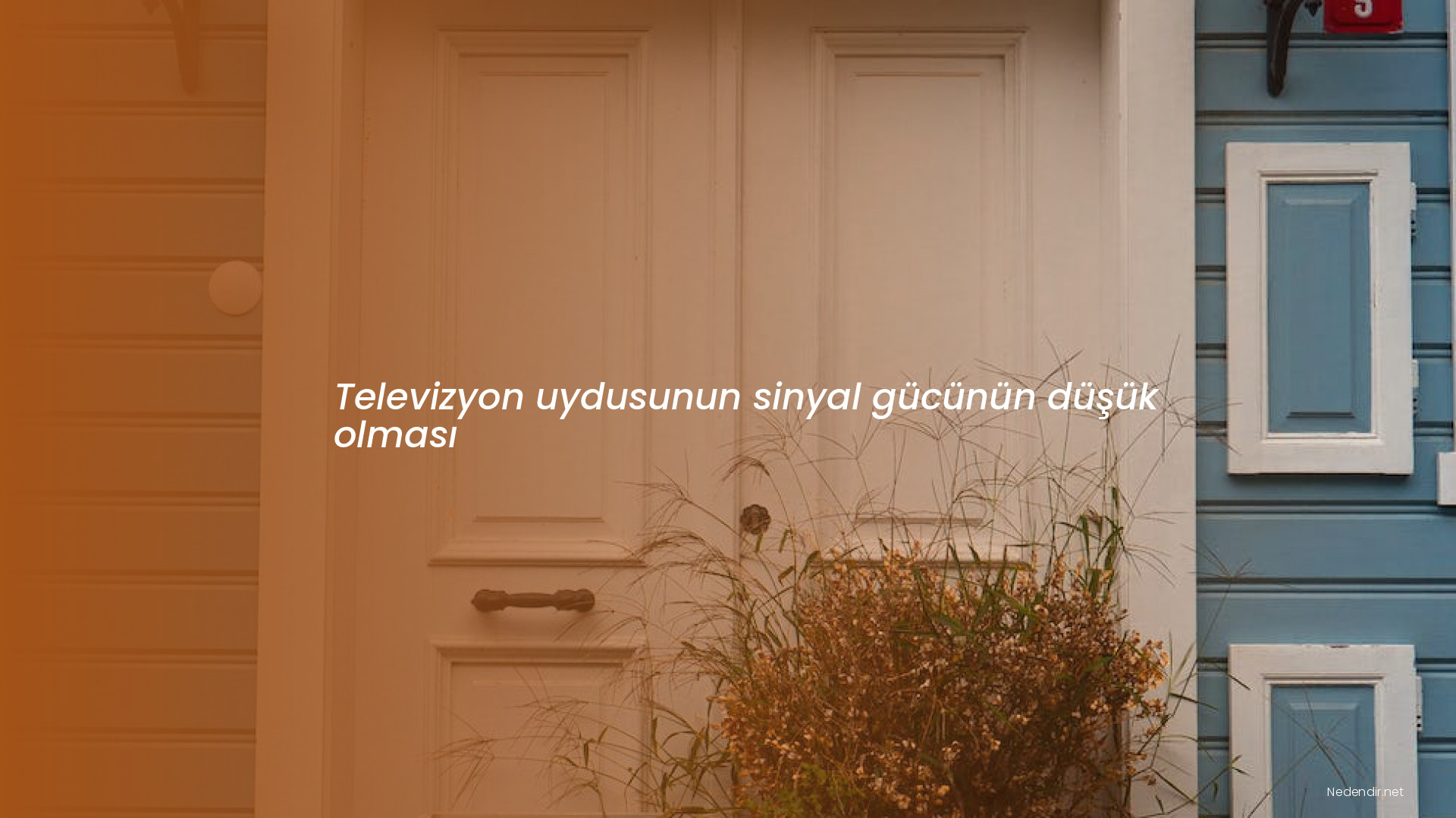 Televizyon uydusunun sinyal gücünün düşük olması
