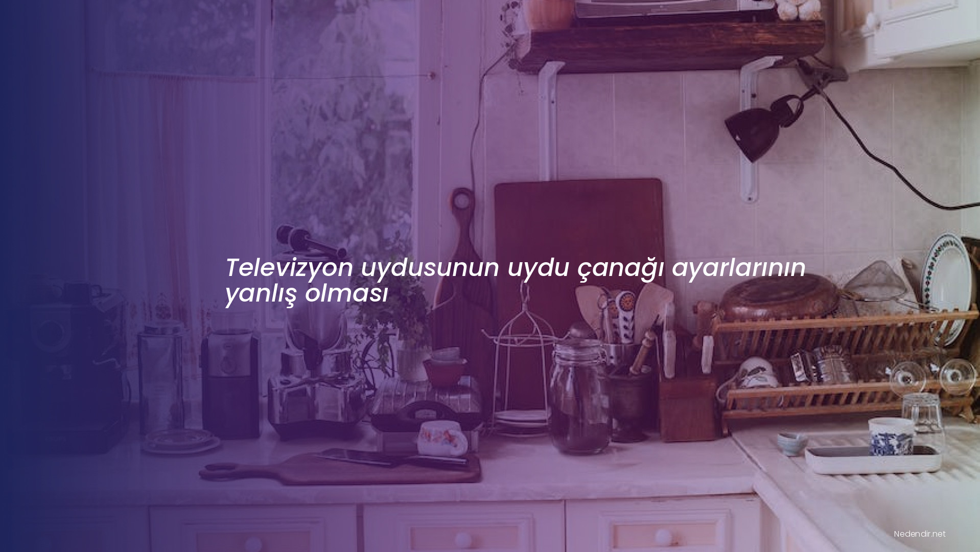Televizyon uydusunun uydu çanağı ayarlarının yanlış olması