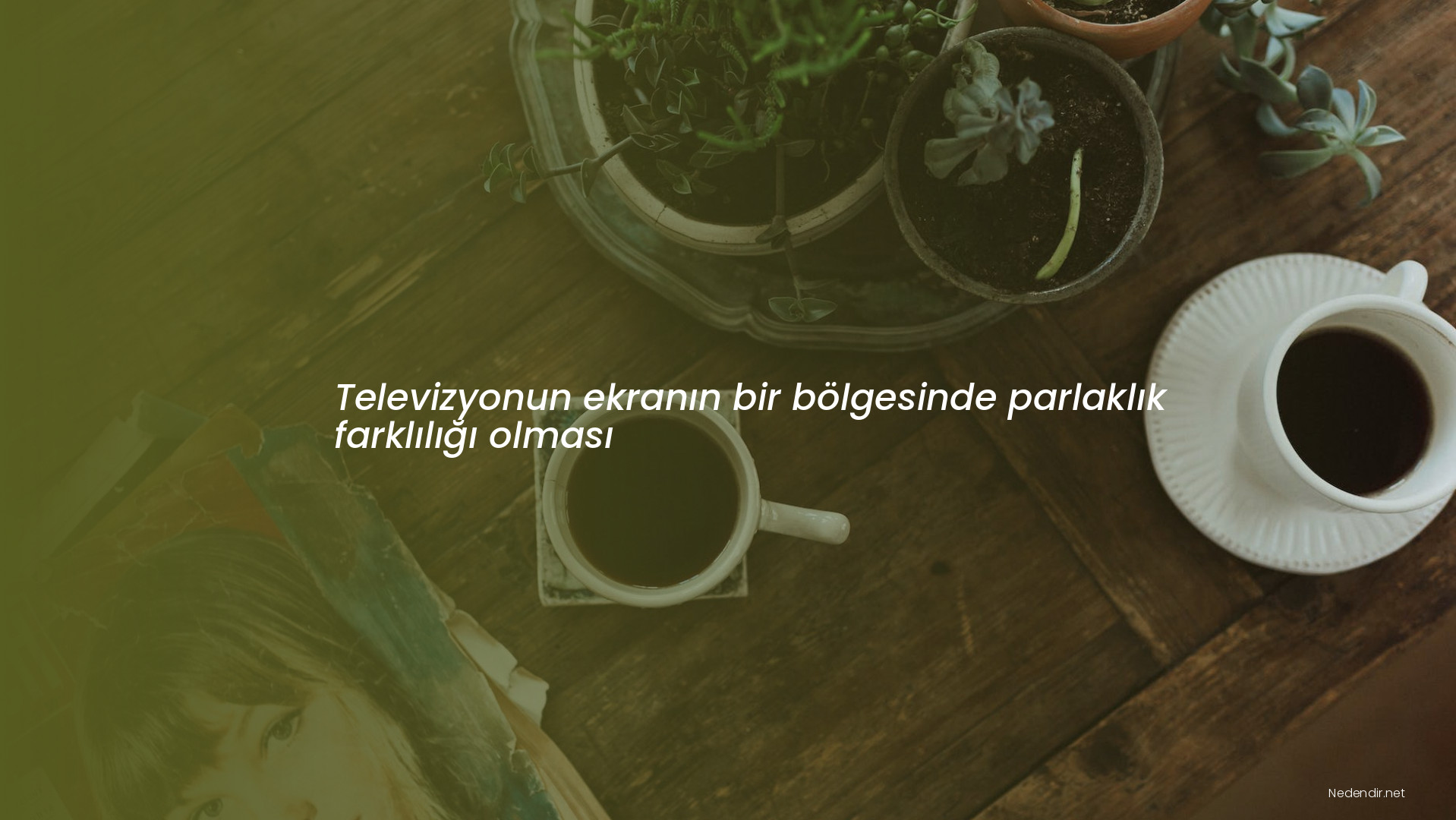 Televizyonun ekranın bir bölgesinde parlaklık farklılığı olması