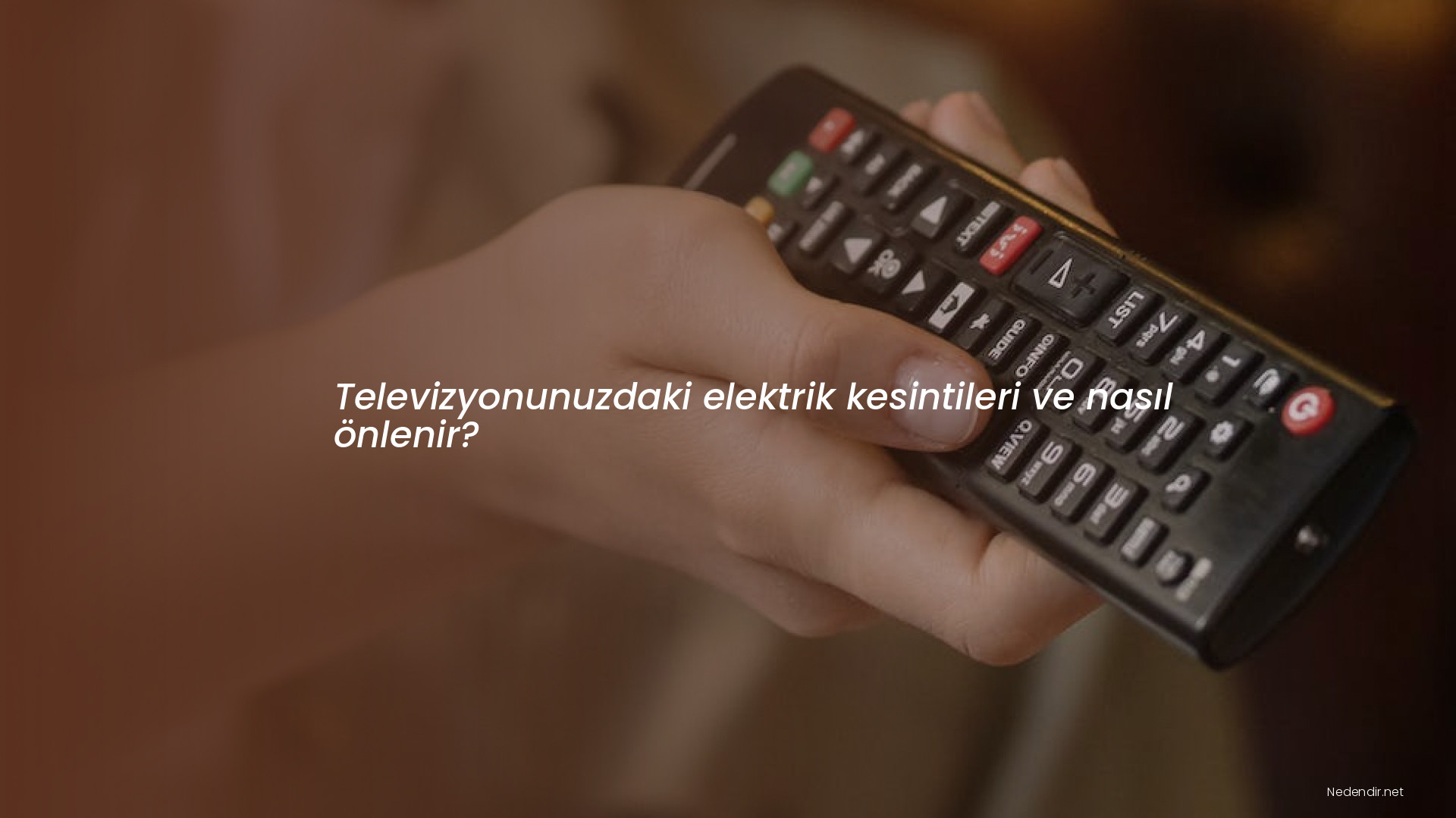 Televizyonunuzdaki elektrik kesintileri ve nasıl önlenir?