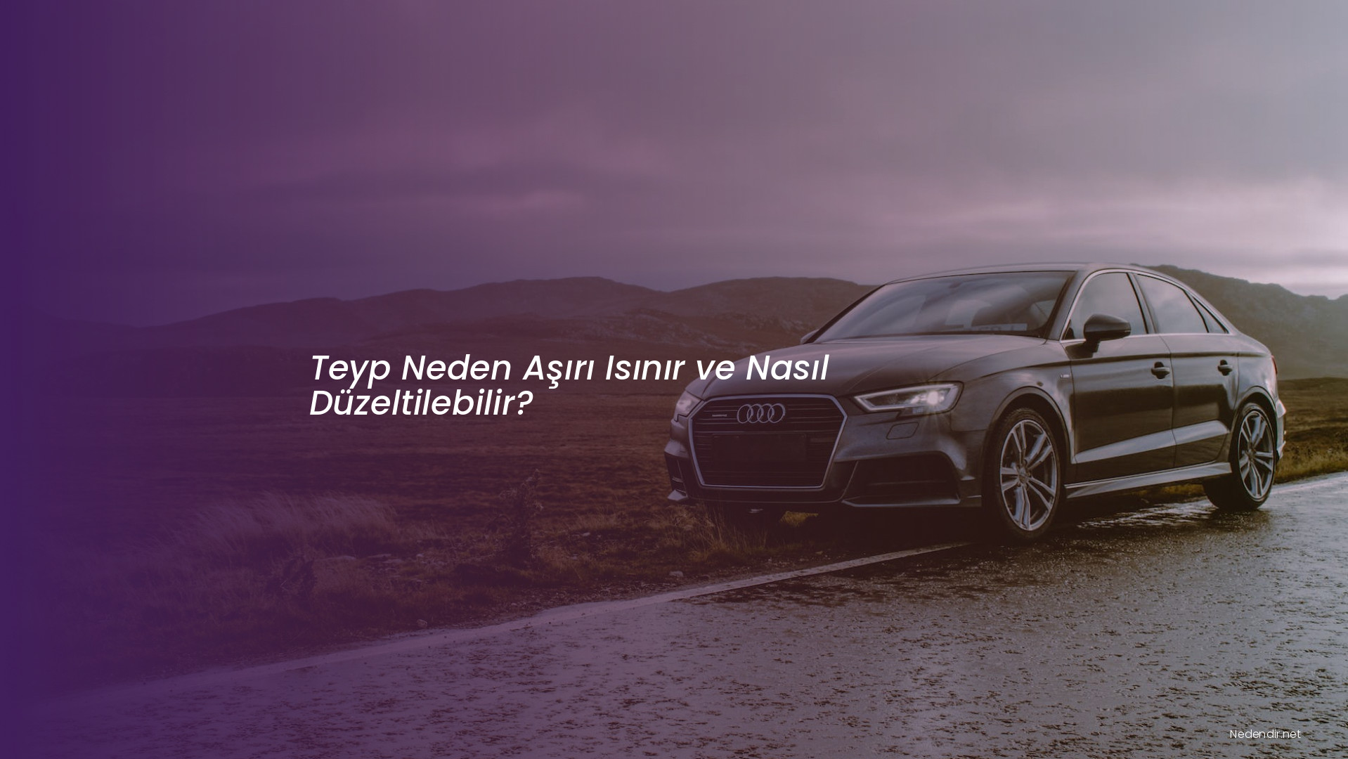 Teyp Neden Aşırı Isınır ve Nasıl Düzeltilebilir?