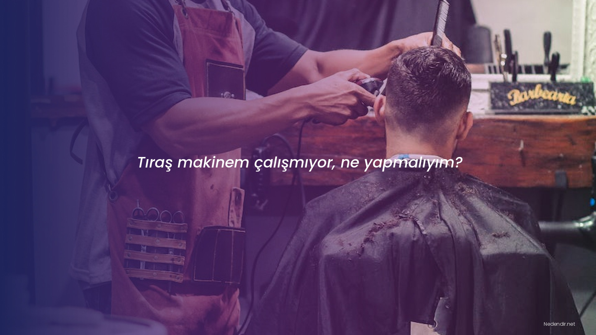 Tıraş makinem çalışmıyor, ne yapmalıyım?