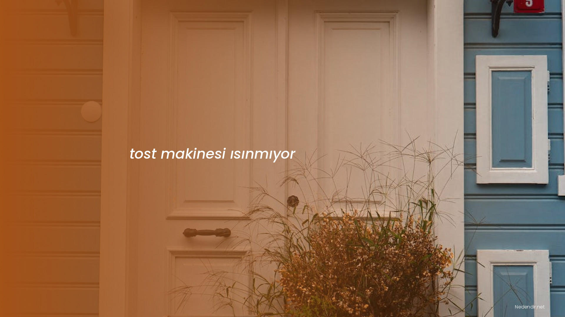 tost makinesi ısınmıyor