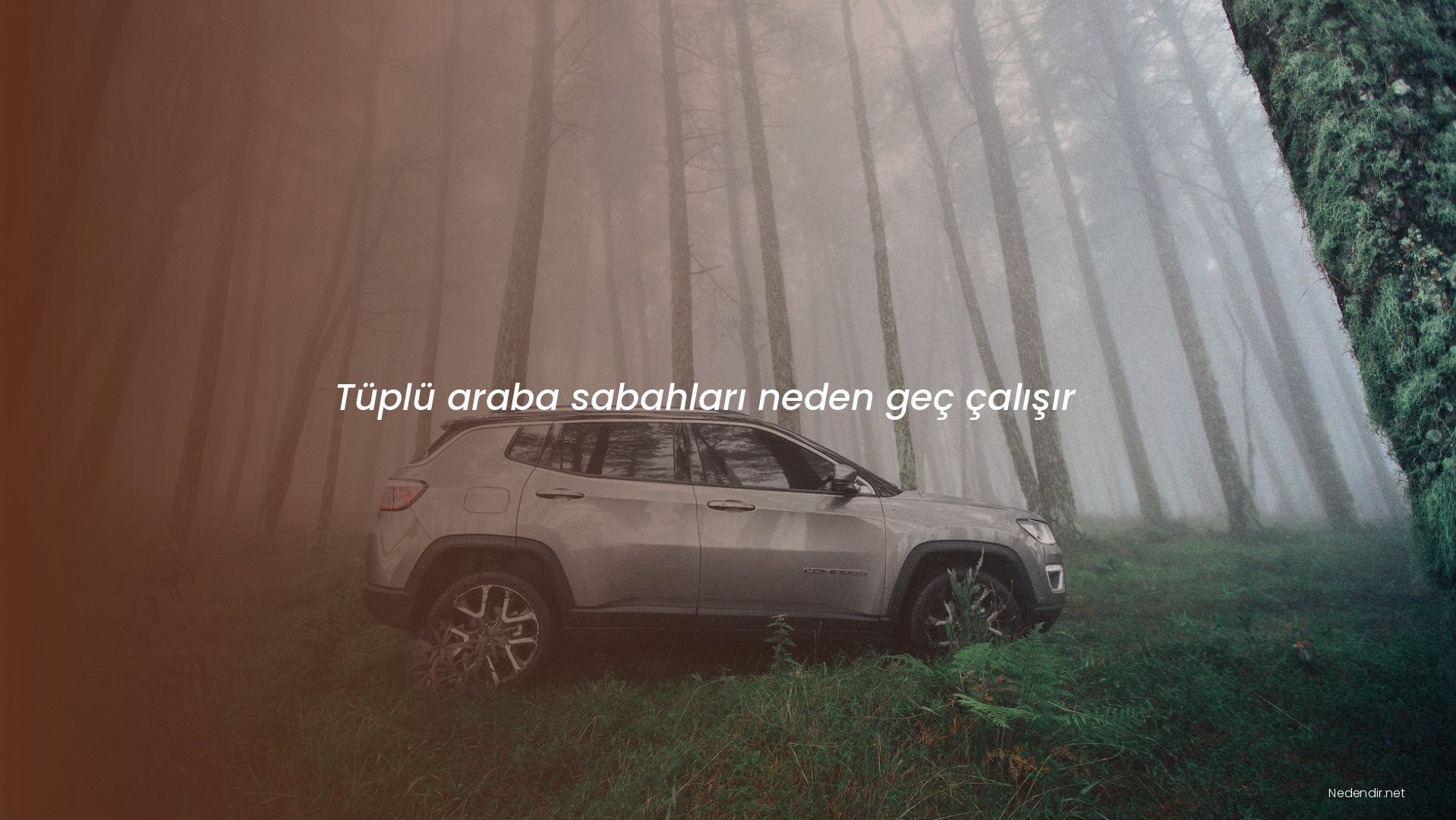 Tüplü araba sabahları neden geç çalışır