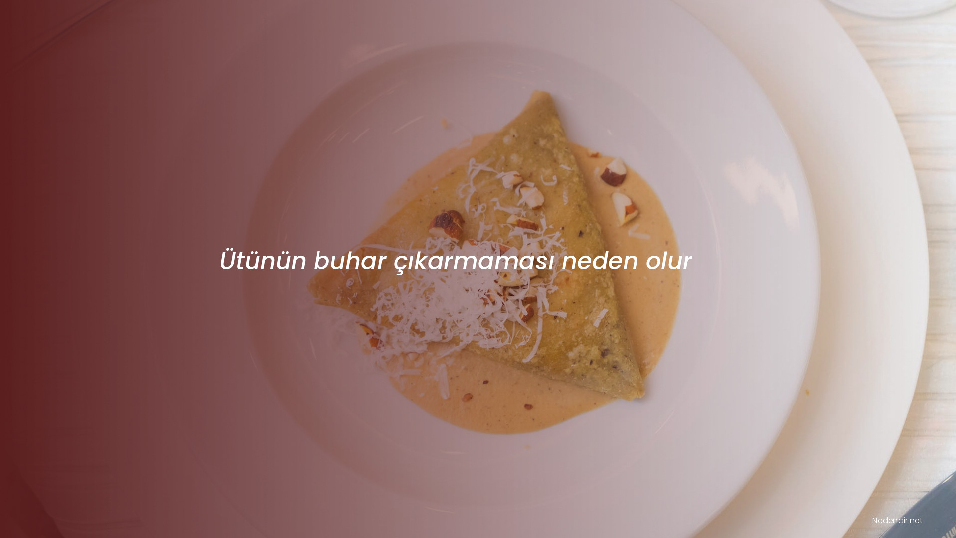 Ütünün buhar çıkarmaması neden olur