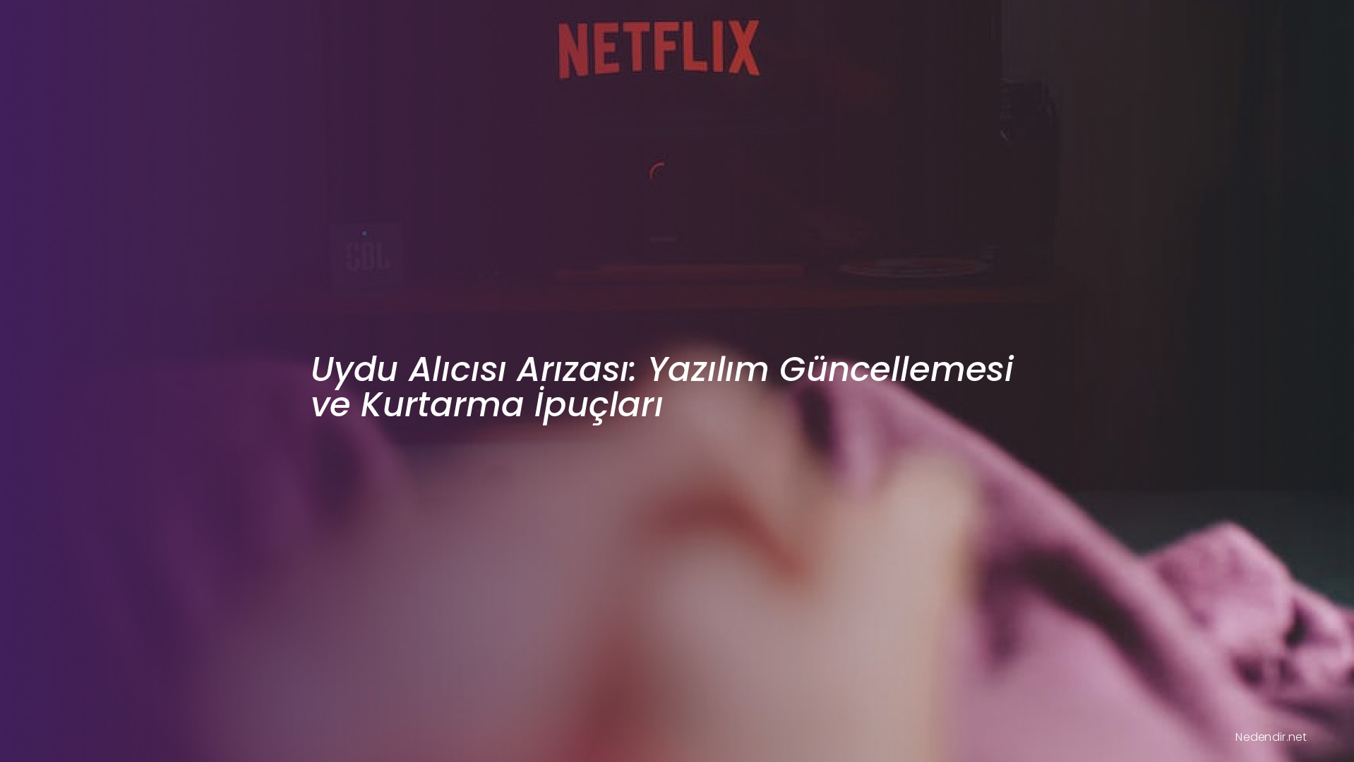Uydu Alıcısı Arızası: Yazılım Güncellemesi ve Kurtarma İpuçları