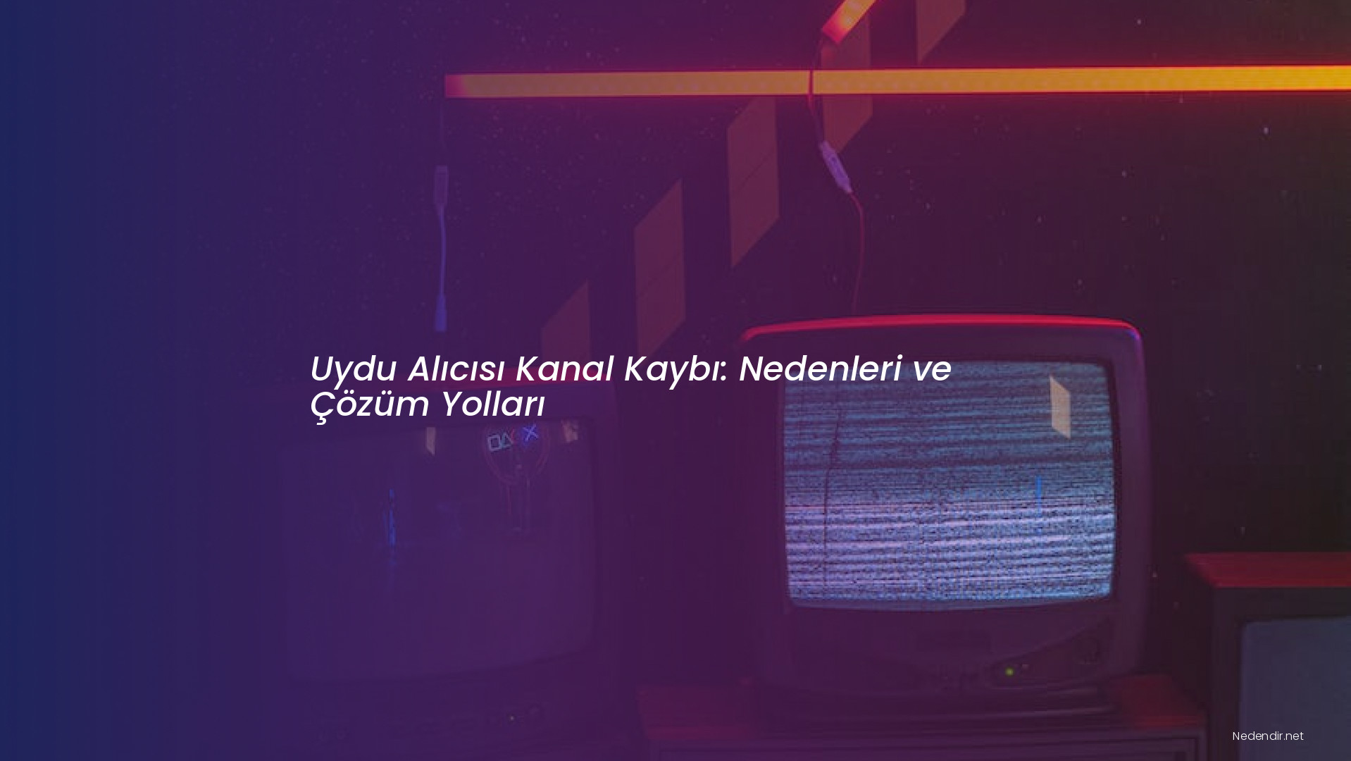 Uydu Alıcısı Kanal Kaybı: Nedenleri ve Çözüm Yolları