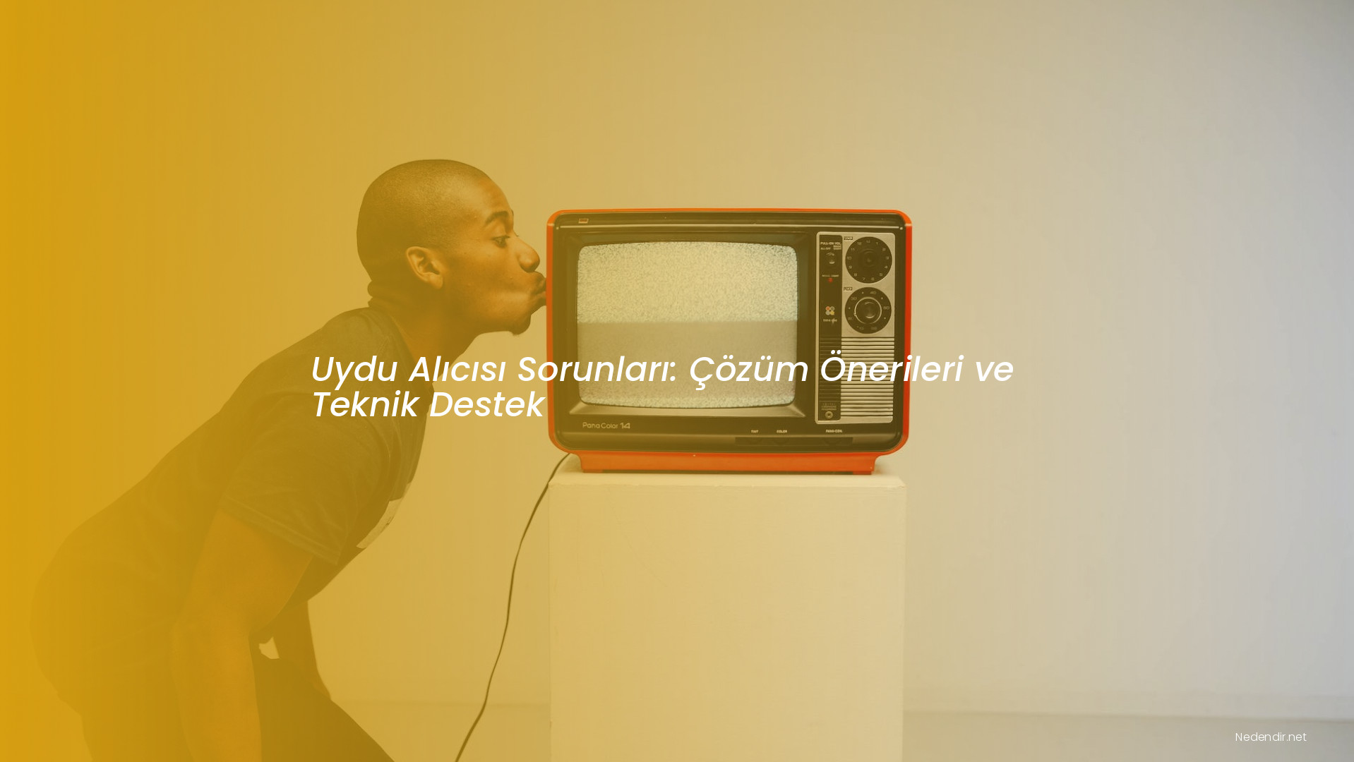 Uydu Alıcısı Sorunları: Çözüm Önerileri ve Teknik Destek